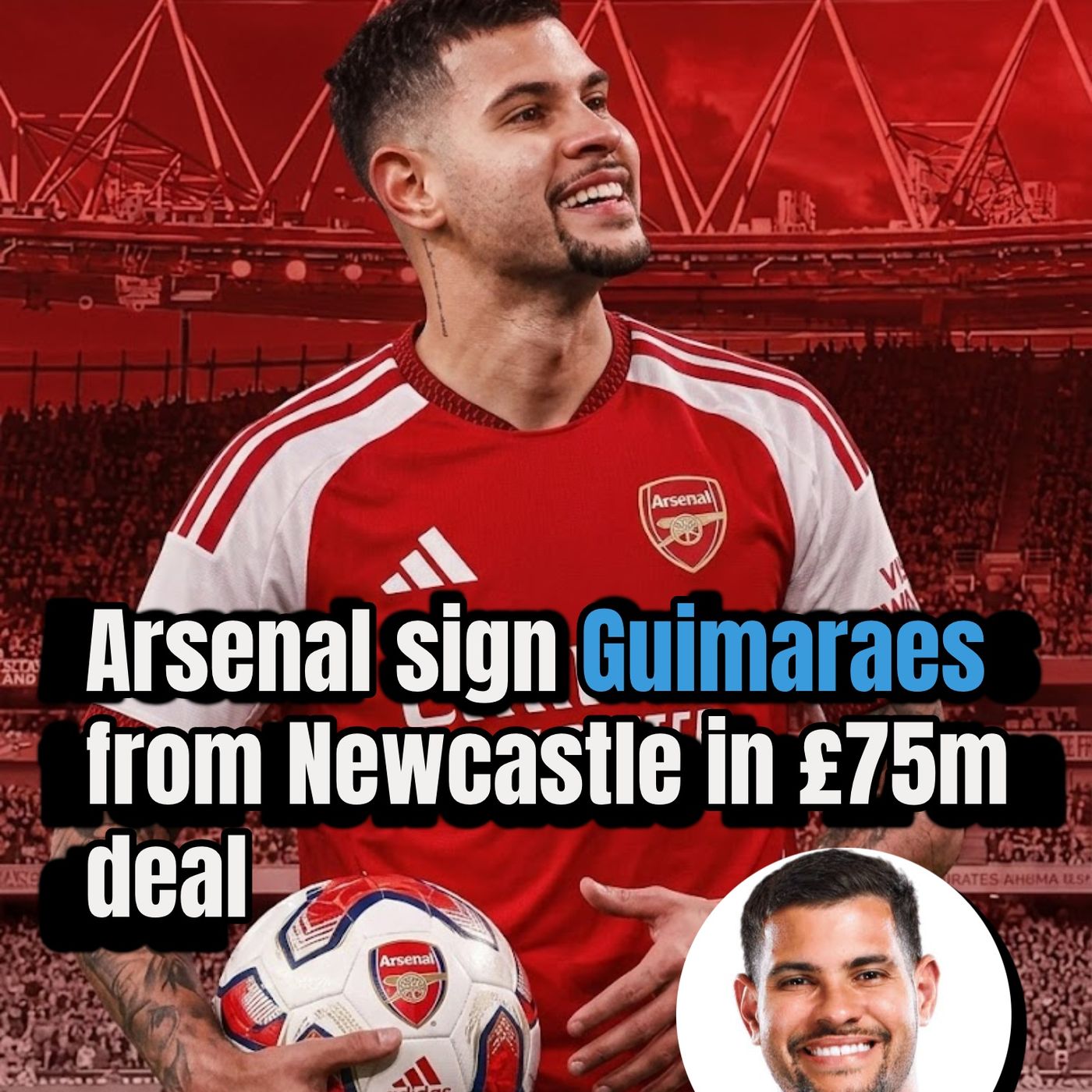 Arsenal sign Guimaraes from Newcastle in £75m deal episode artwork