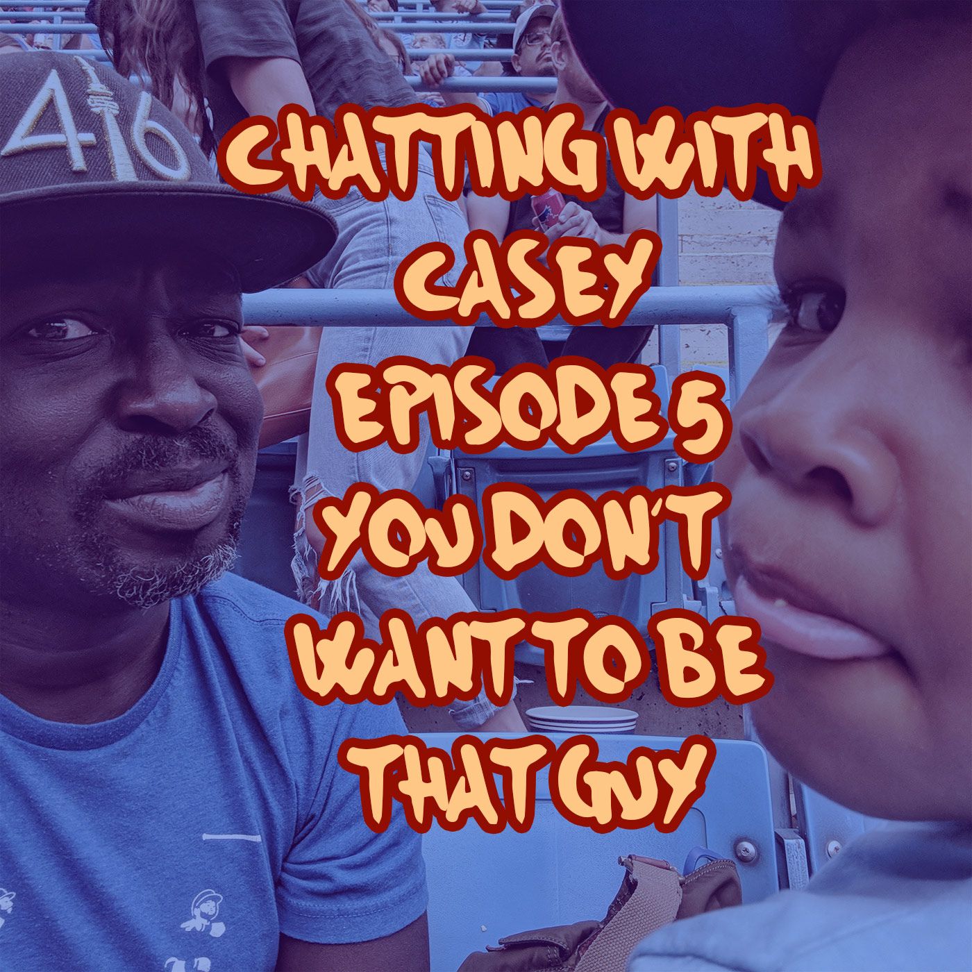 You Don't Want to be That Guy episode artwork
