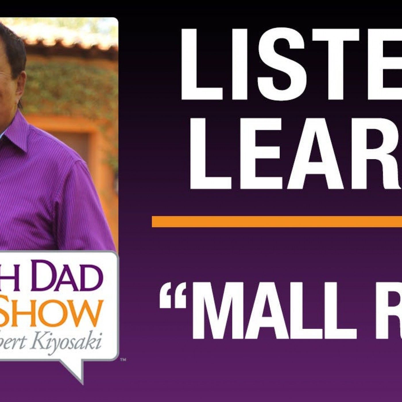 Rich Dad Radio Show: In-Your-Face Advice on Investing, Personal Finance, & Starting a Business