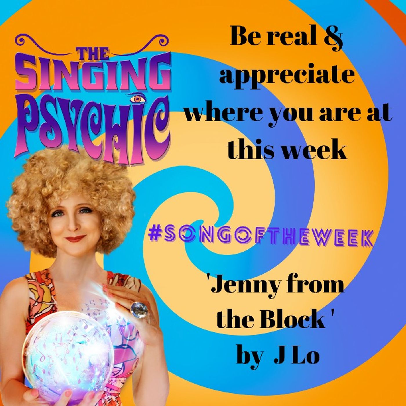 'Jenny from the Block' By J Lo #SongOfTheWeek By The Singing Psychic