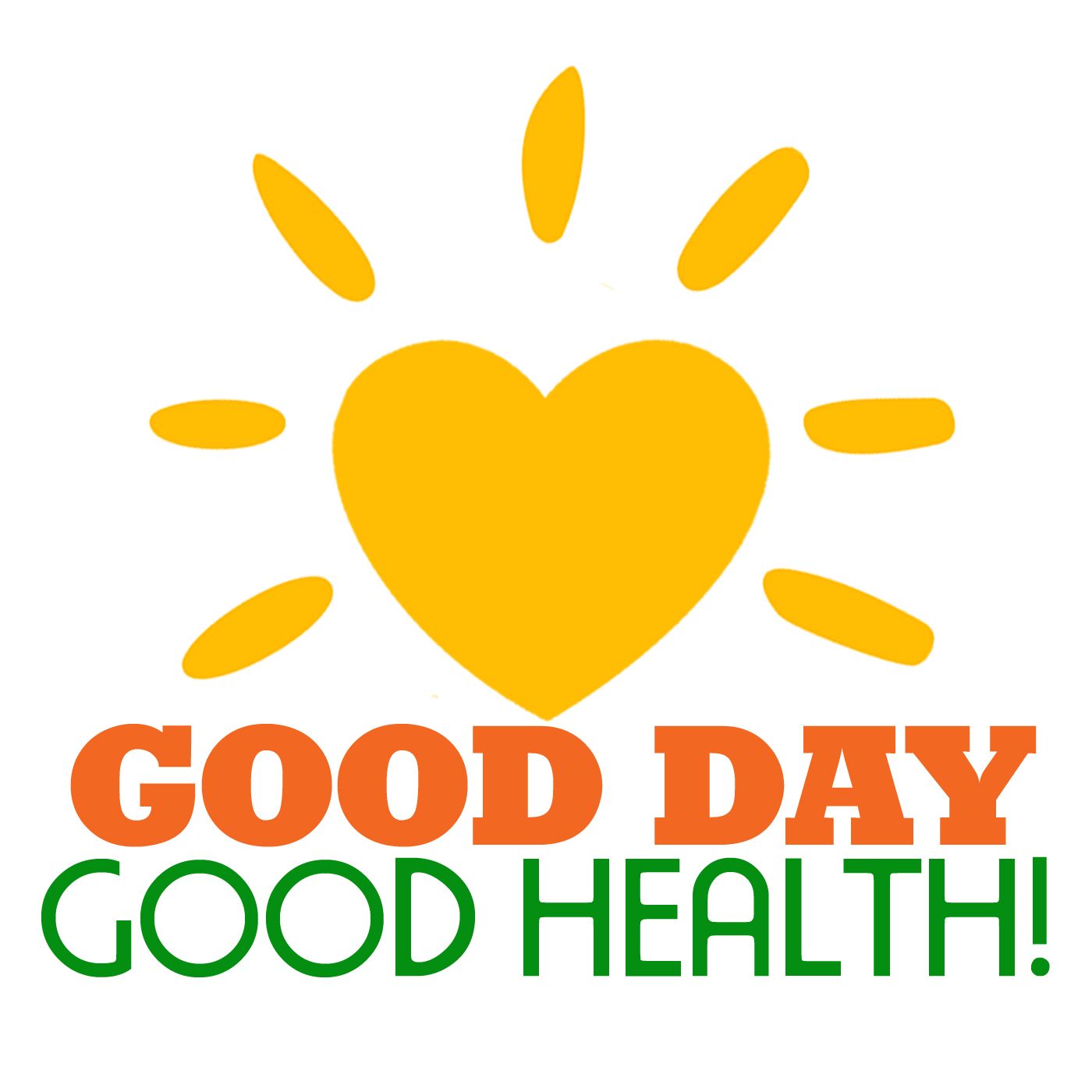 Good Day, Good Health!