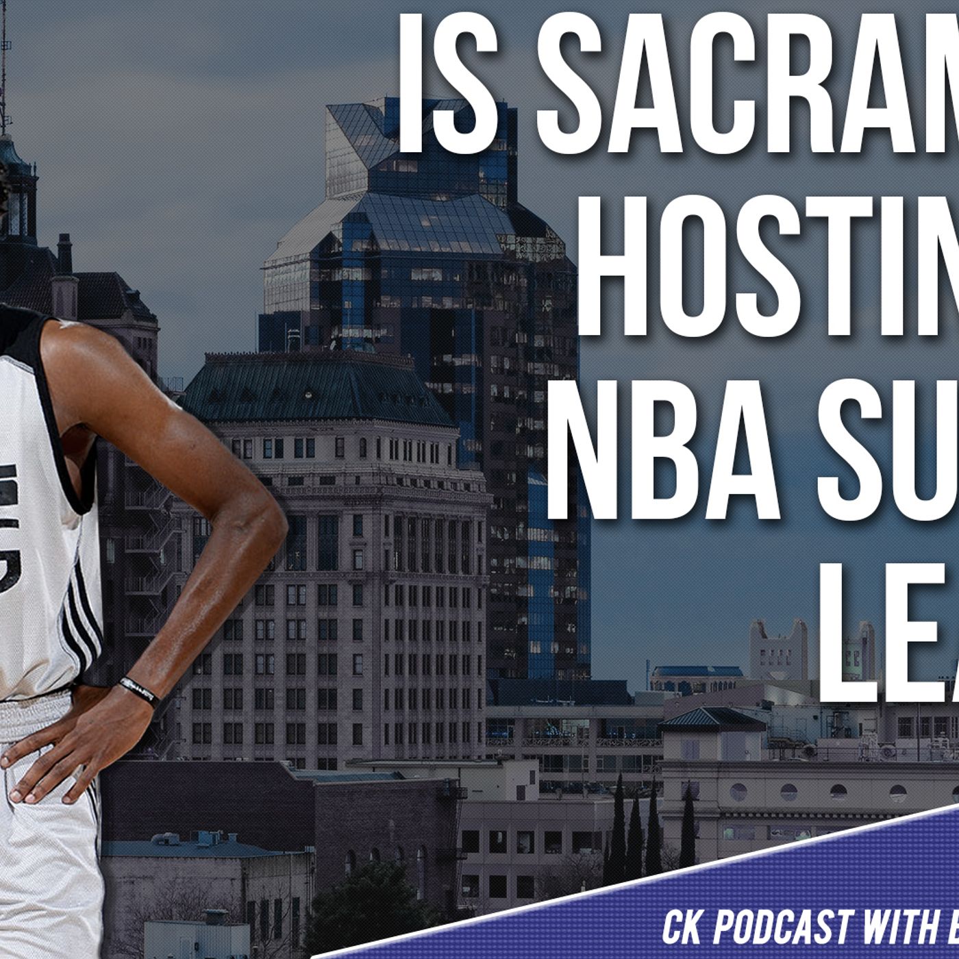 CK Podcast 335: Ben Dowsett joins the show to discuss Summer League in Sacramento episode artwork