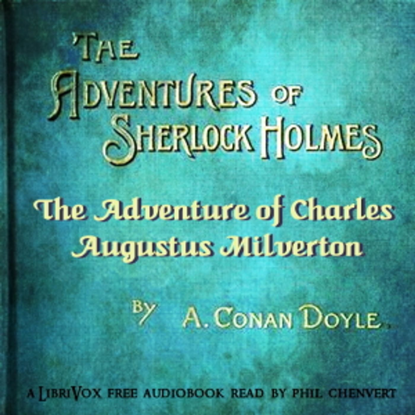The Adventure of Charles Augustus Milverton by Sir Arthur Conan Doyle