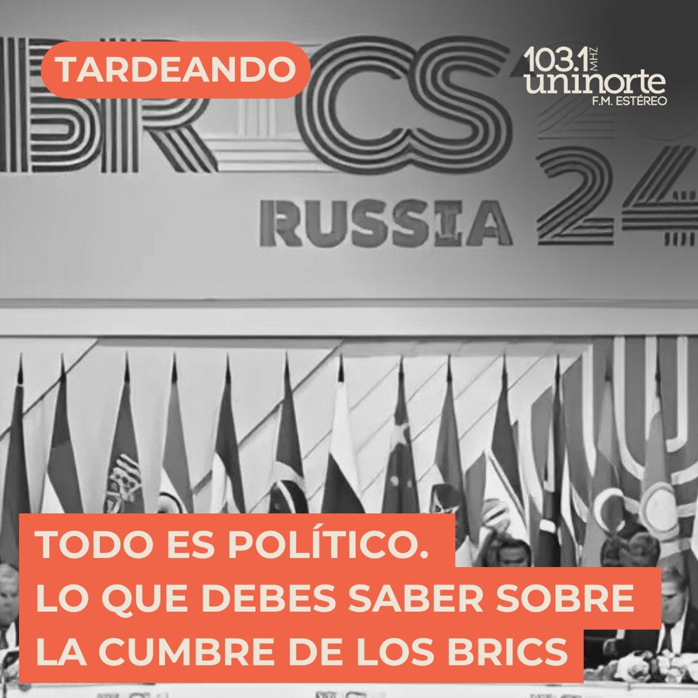 Todo es Político :: Lo que debes saber sobre la cumbre de los BRICS episode artwork