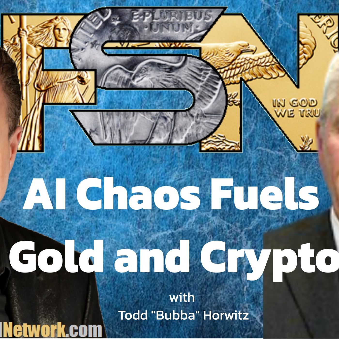 AI Chaos Fuels Gold and Crypto - Todd "Bubba" Horwitz #6344 AI Chaos Fuels Gold and Crypto - Todd "Bubba" Horwitz #6344