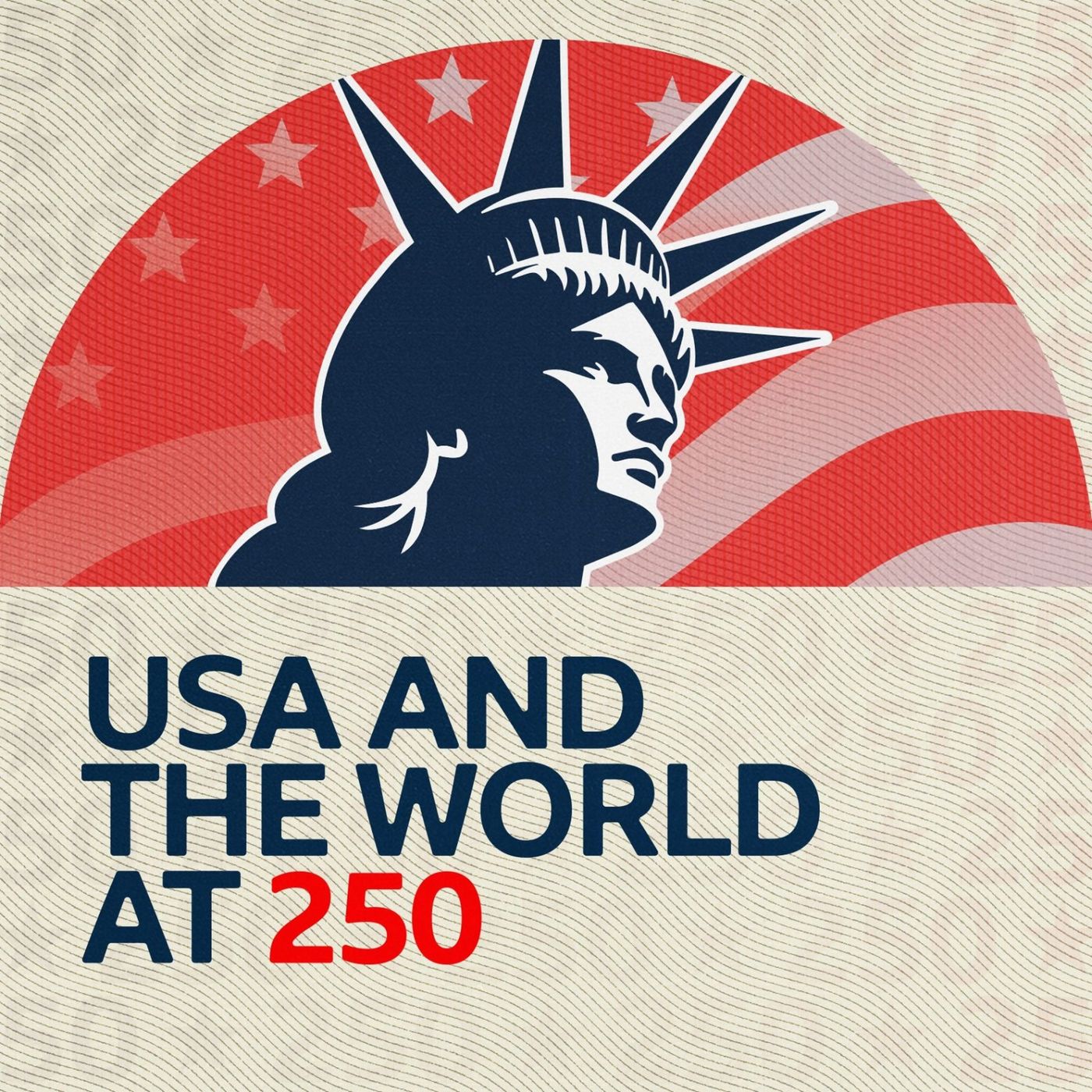 The US and the World at 250 episode artwork
