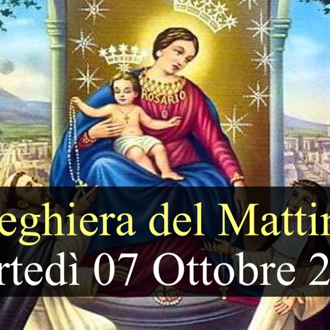 Preghiera del Mattino MARTEDI 07 OTTOBRE 2025 ❤️ Lodi Mattutine Memoria B.V. Maria del Rosario
