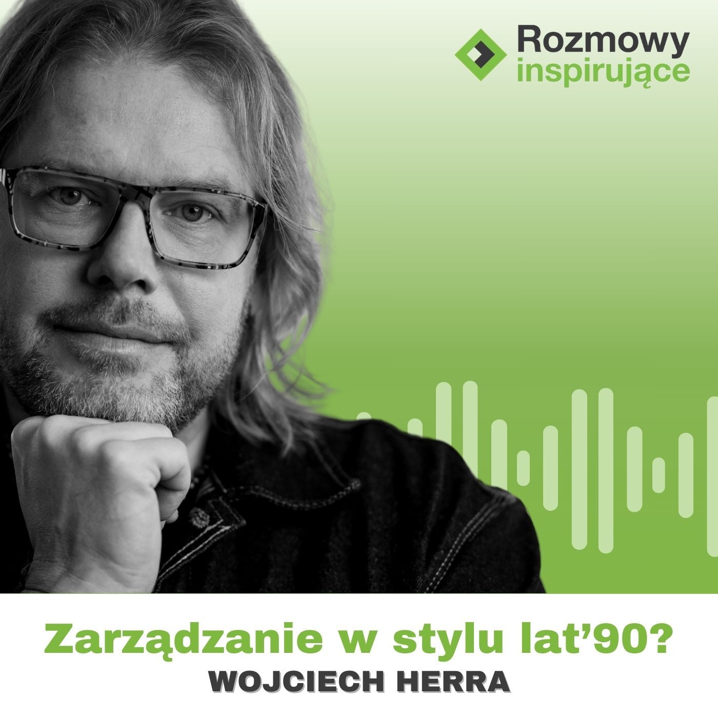 Rozmowy Inspirujące 30: Wojciech Herra