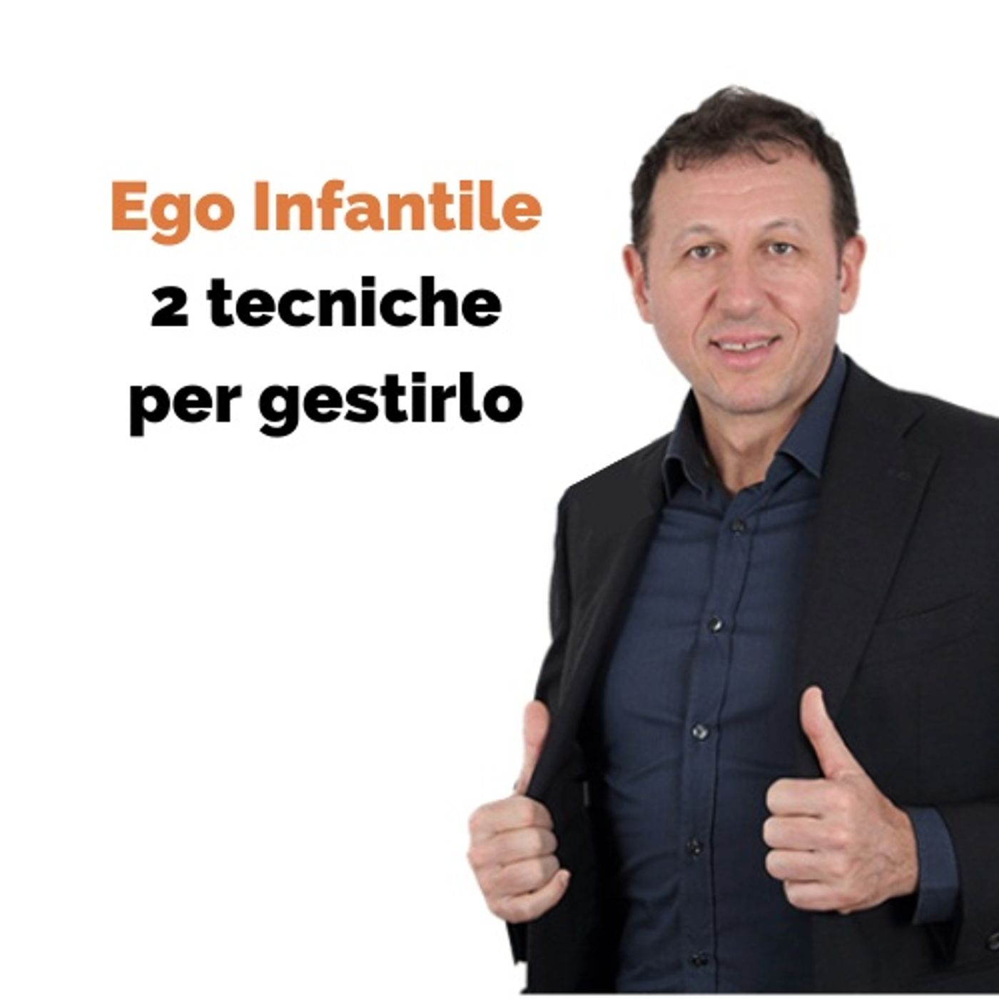 2 tecniche per gestire il tuo Ego Infantile episode artwork