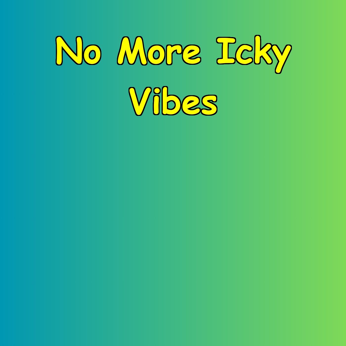 No More Icky Vibes | Energy Clearing for Action
