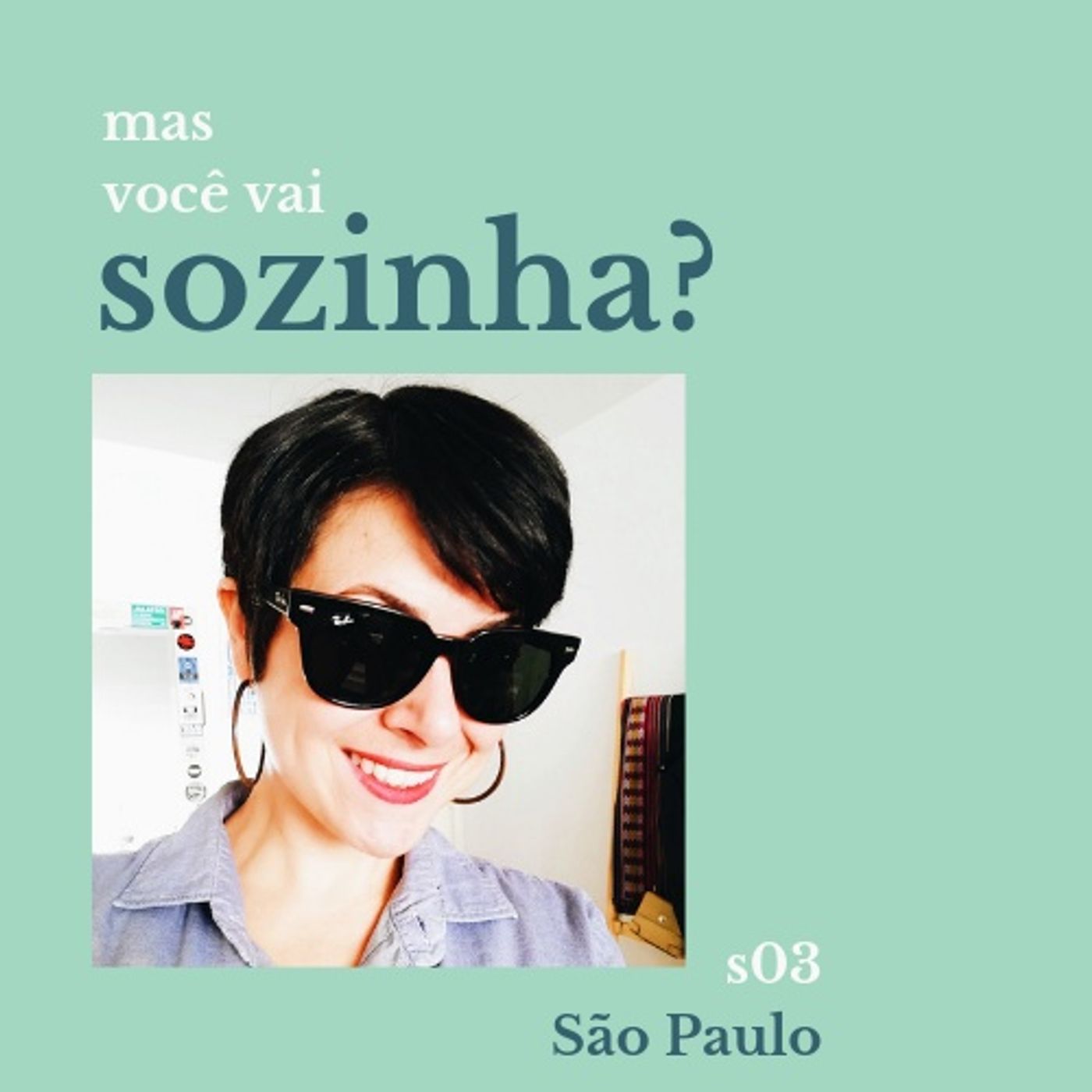 Mas Você Vai Sozinha? podcast