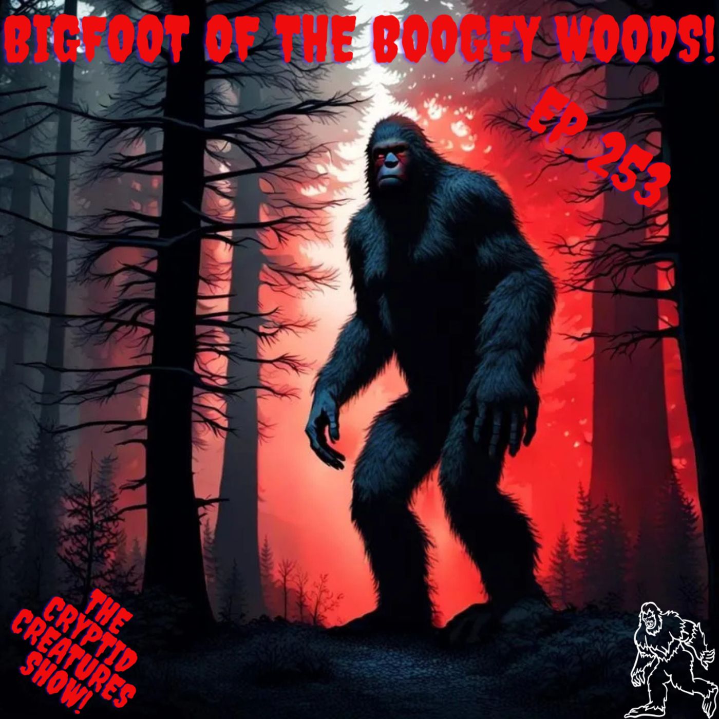Bigfoot of the Boogey Woods! EP. 253