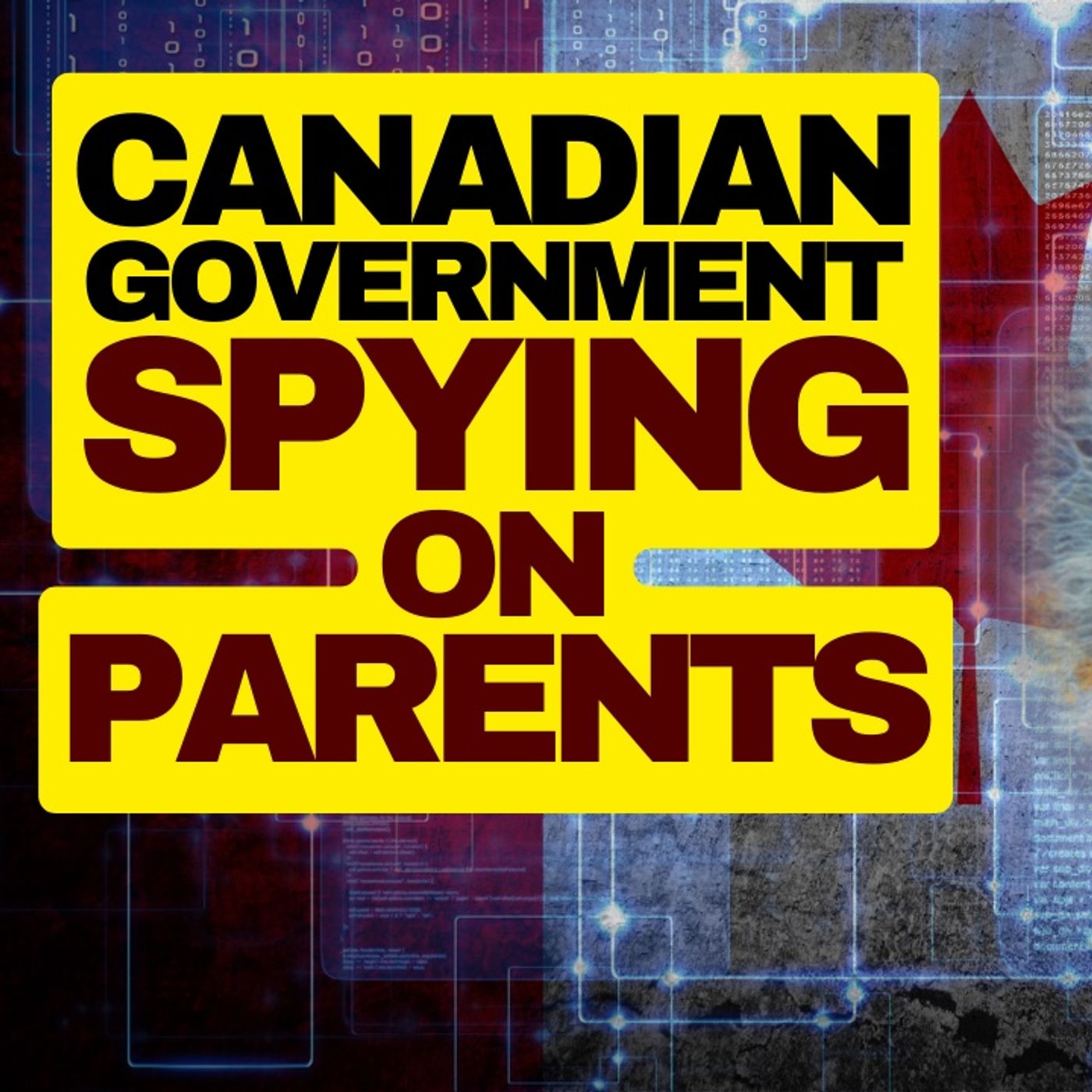 Canadian Gov Spying On Parents episode artwork
