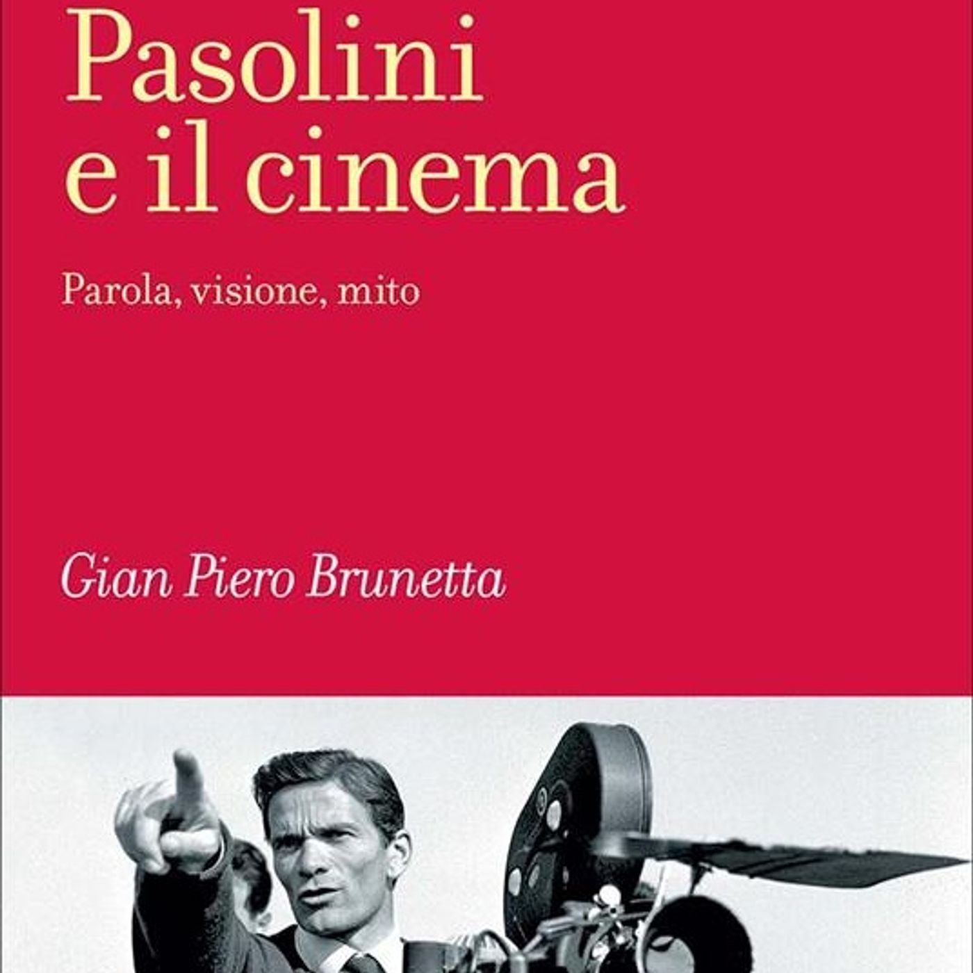 Gian Piero Brunetta "Pasolini e il cinema" Gian Piero Brunetta "Pasolini e il cinema"