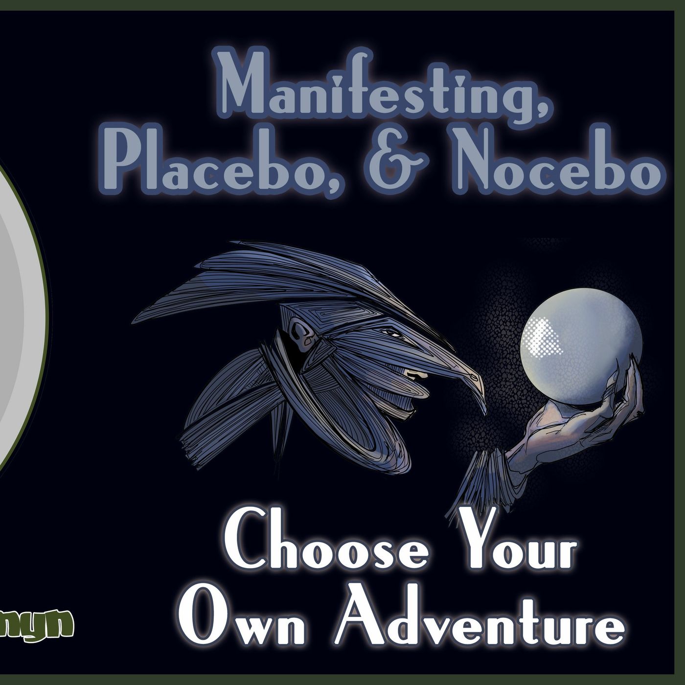 Manifesting, Placebos, & Nocebo: Choose Your Own Adventure
