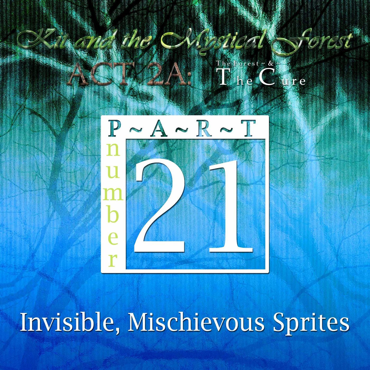 Part 21: Invisible, Mischievous Sprites (Remastered)