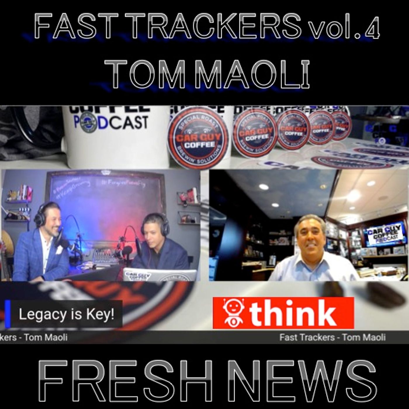 Fast Trackers - Vol. 4 - #FreshNews - Tom Maoli - CEO Celebrity Motor Sales - Serial Entrepreneur