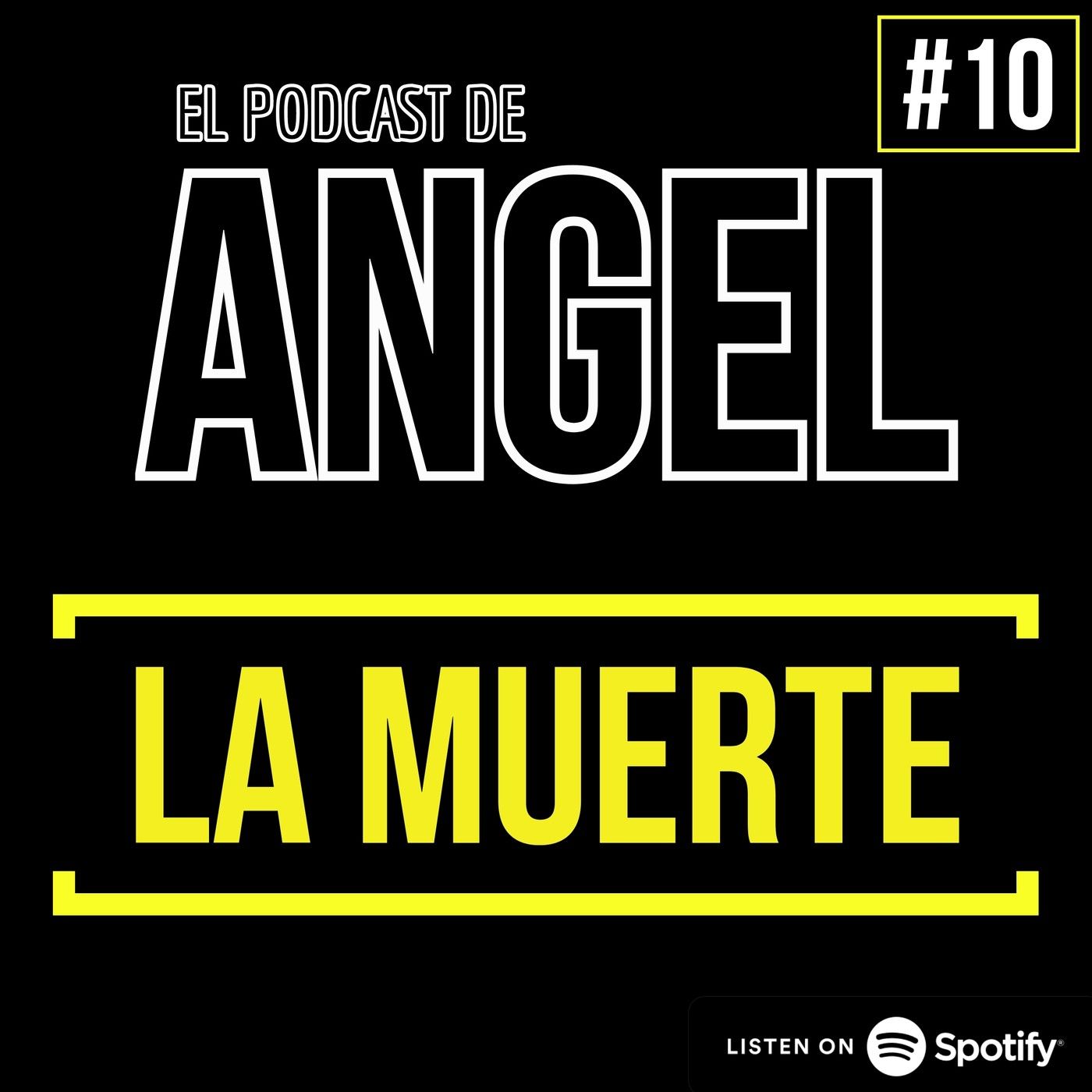 #10: la muerte (del podcast de angel) episode artwork