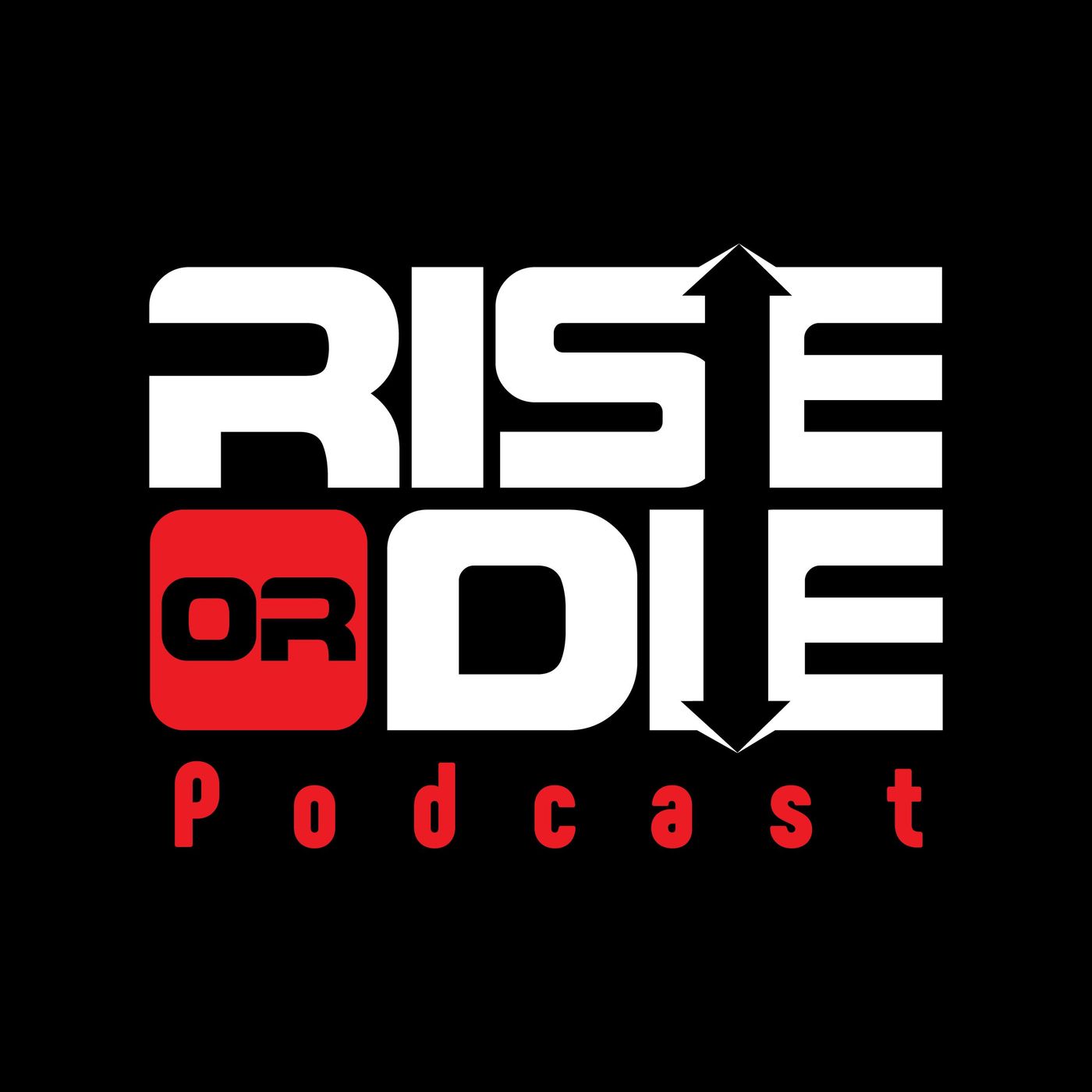 Rise or Die Podcast