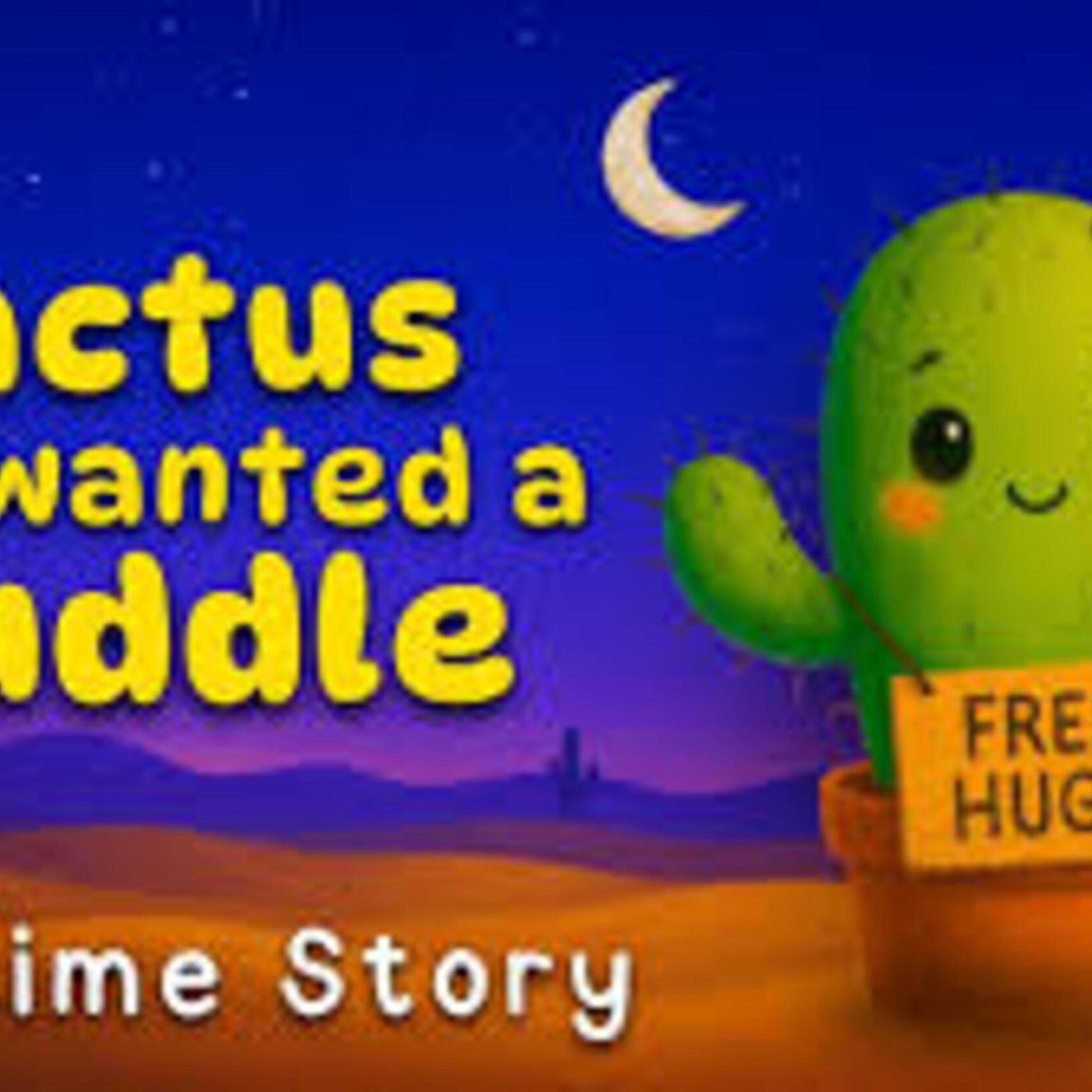 The Cactus who wanted a Hug 🌵 COZY Bedtime Story for Kids 💤 - Koala Moon - Kids Bedtime Stories episode artwork