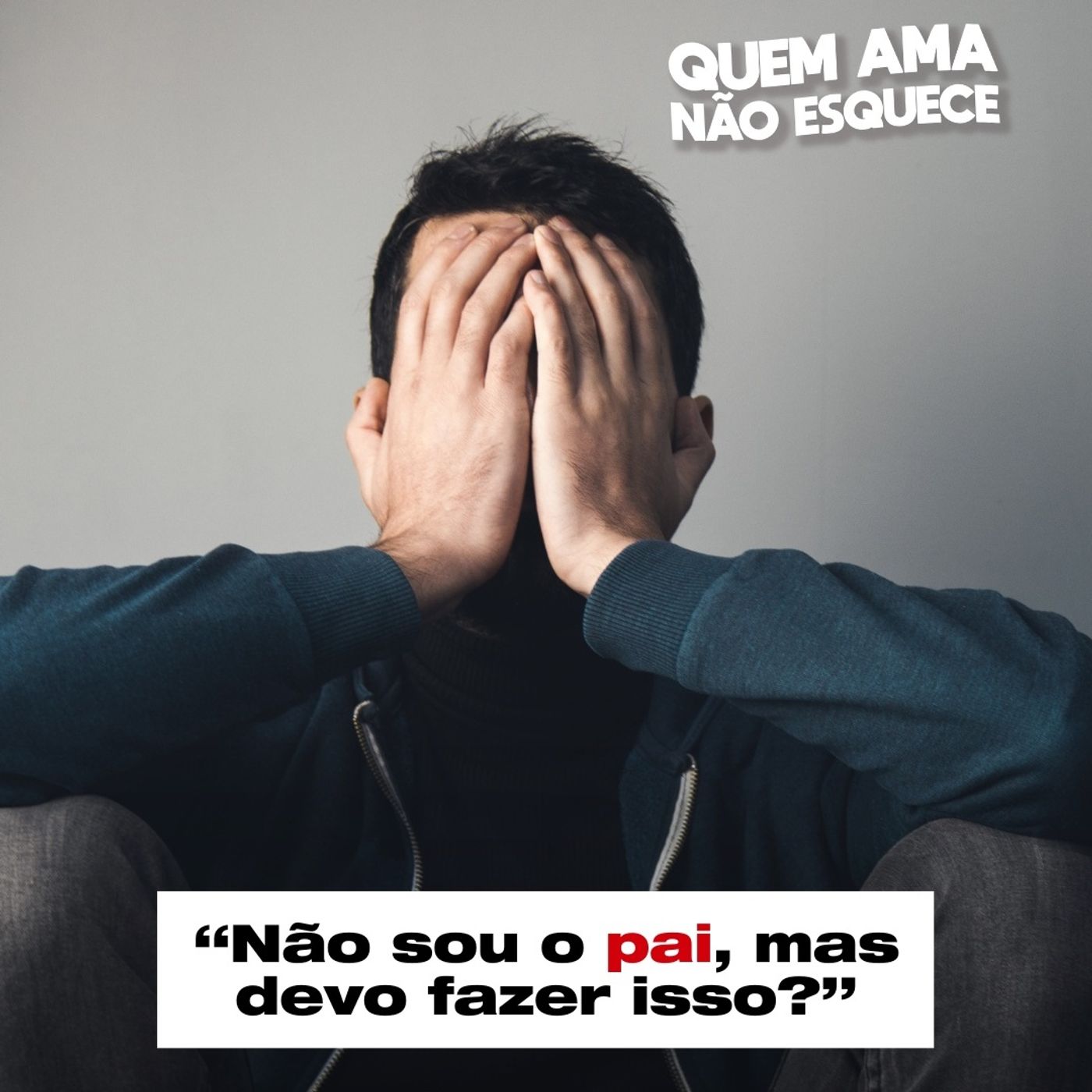 NÃO SOU O PAI, MAS DEVO FAZER ISSO? - HISTÓRIA DO PEDRO | QUEM AMA NÃO ESQUECE 21/08/25