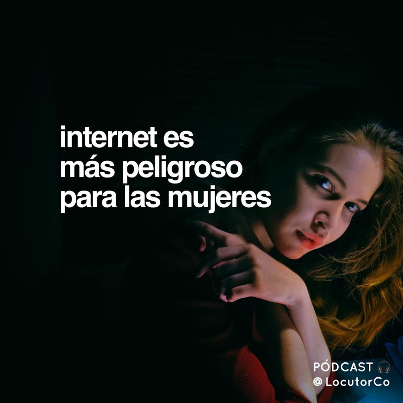 Internet es más peligroso para las mujeres #CuidadoDigital
