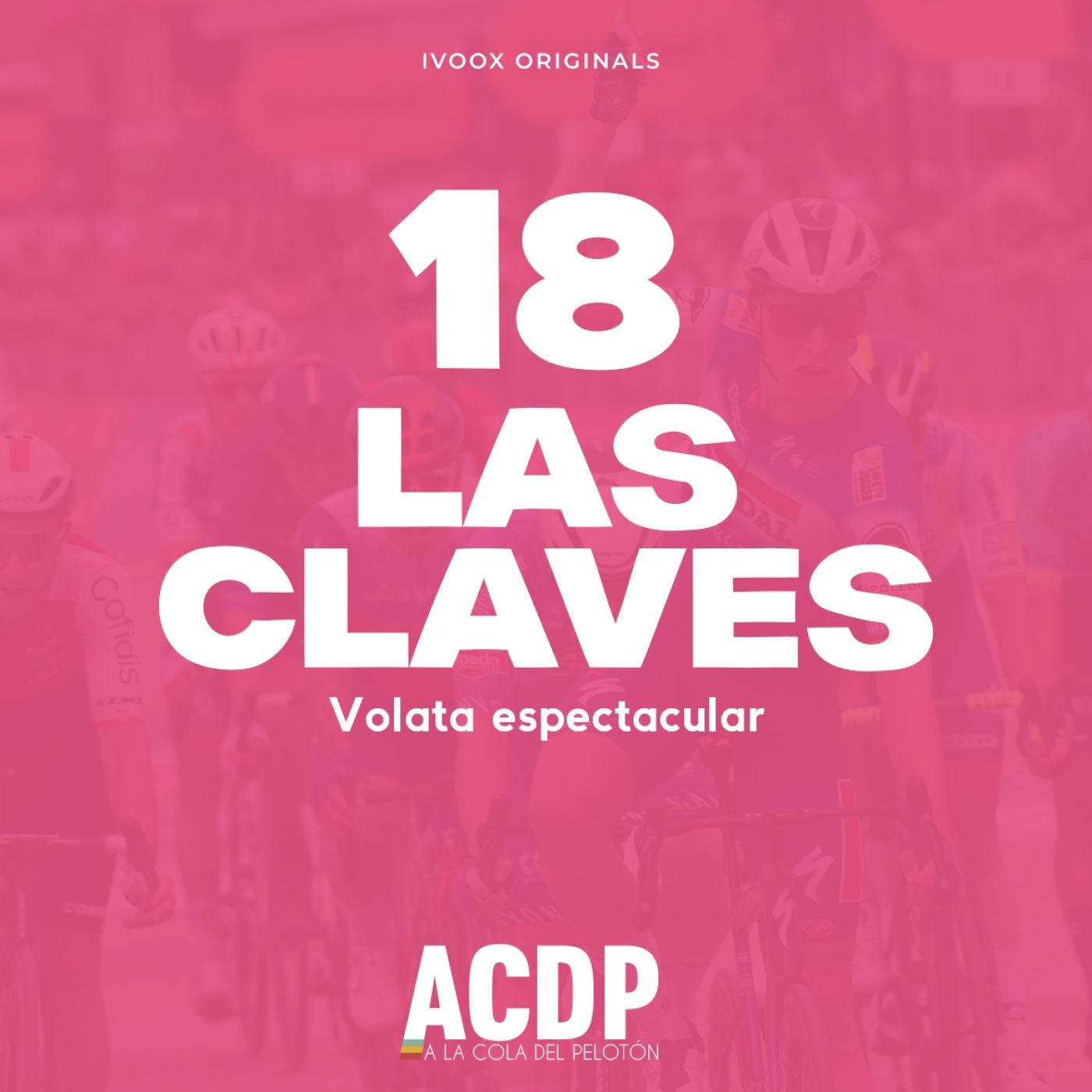 1️⃣8️⃣ Las Claves Giro 2024 | Volata espectacular | ACDP - A la Cola del Pelotón episode artwork