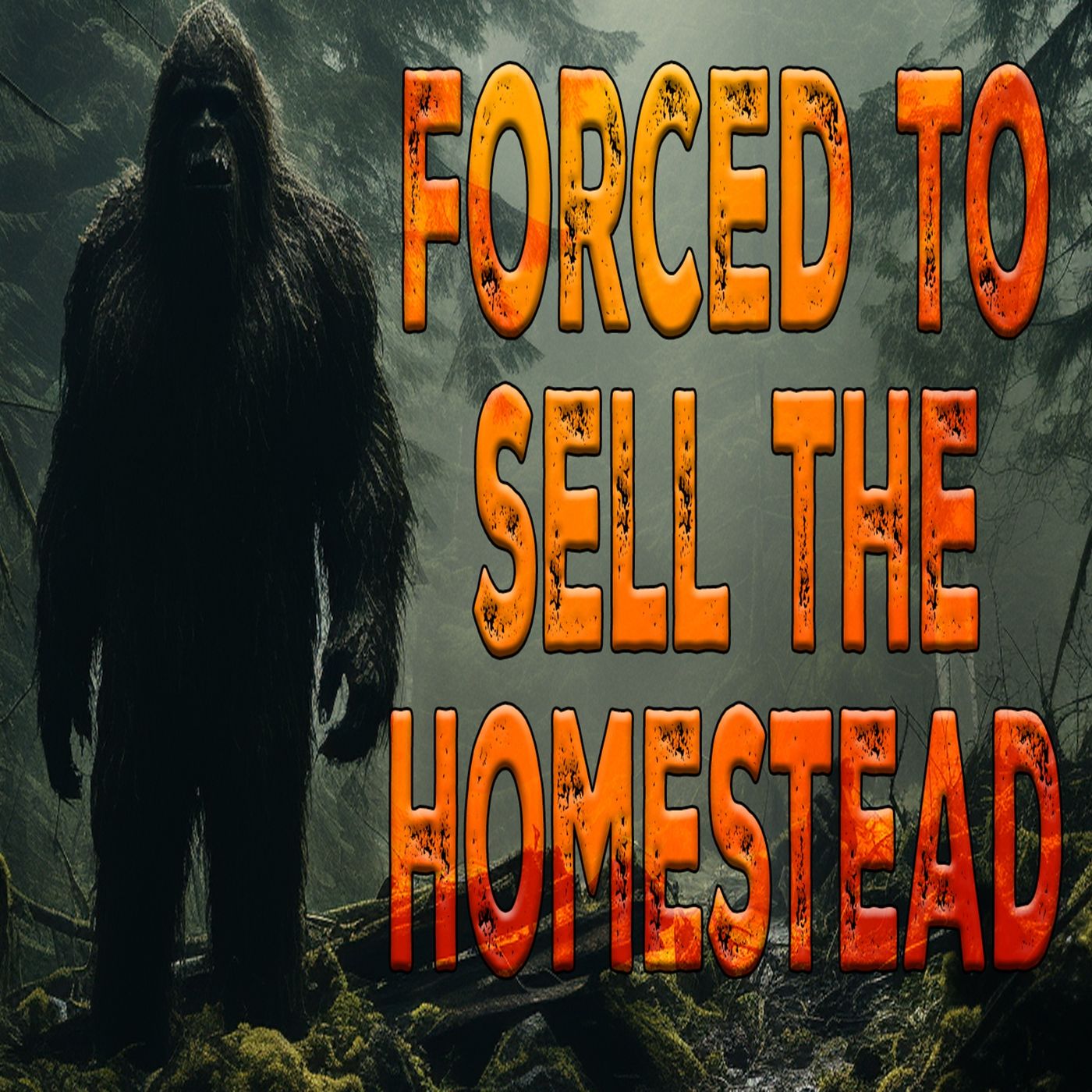 Bigfoot Took the Homestead