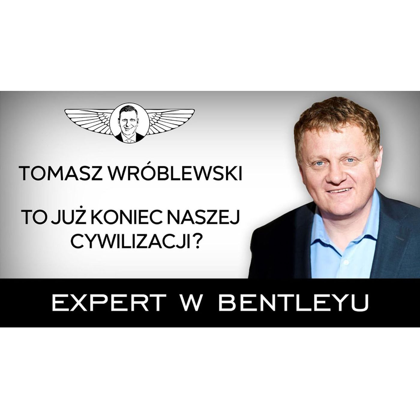 Jak powstrzymać upadek świata? Tomasz Wróblewski [Expert w Bentleyu]