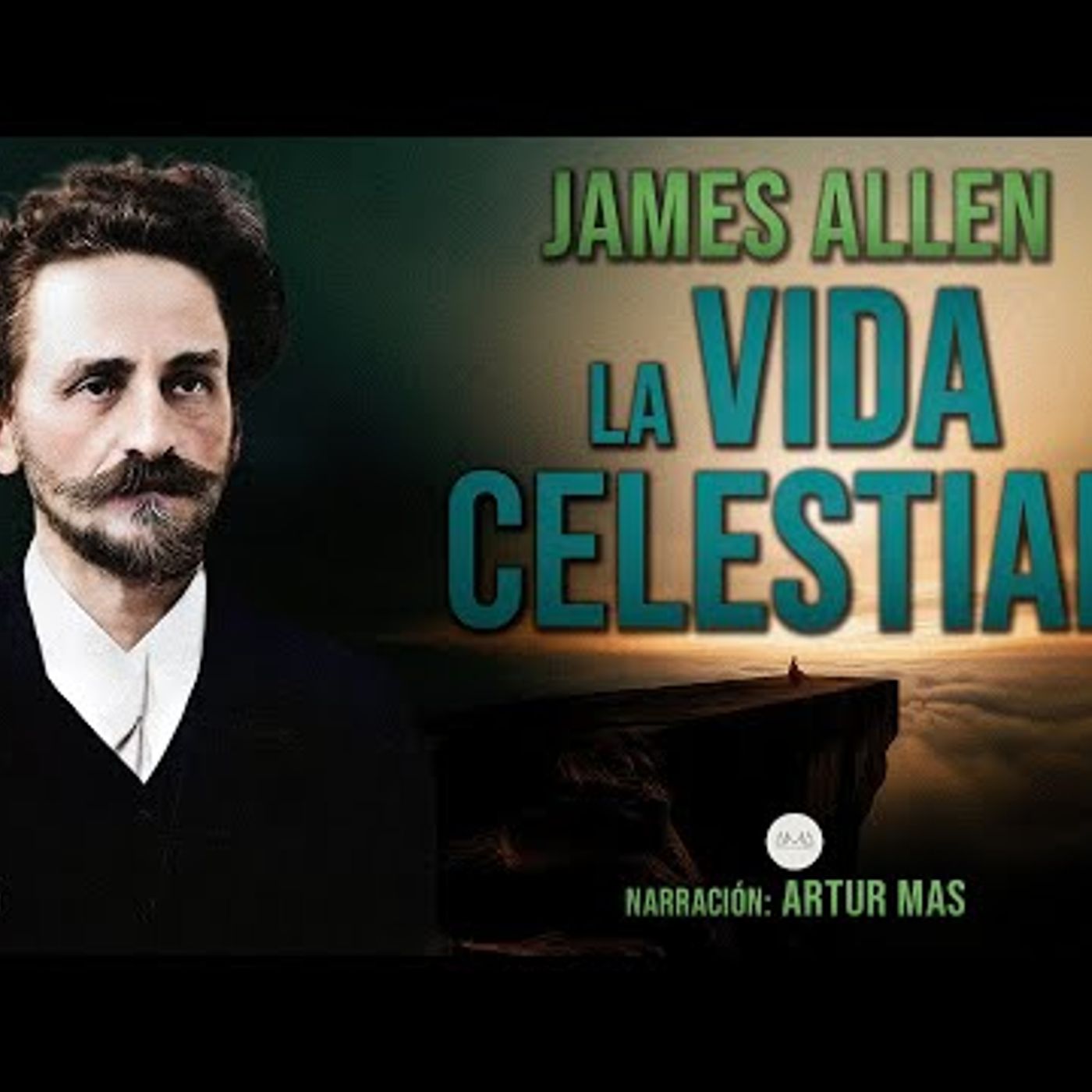James Allen - La Vida Celestial (Audiolibro completo en español narrado por Artur Mas) episode artwork