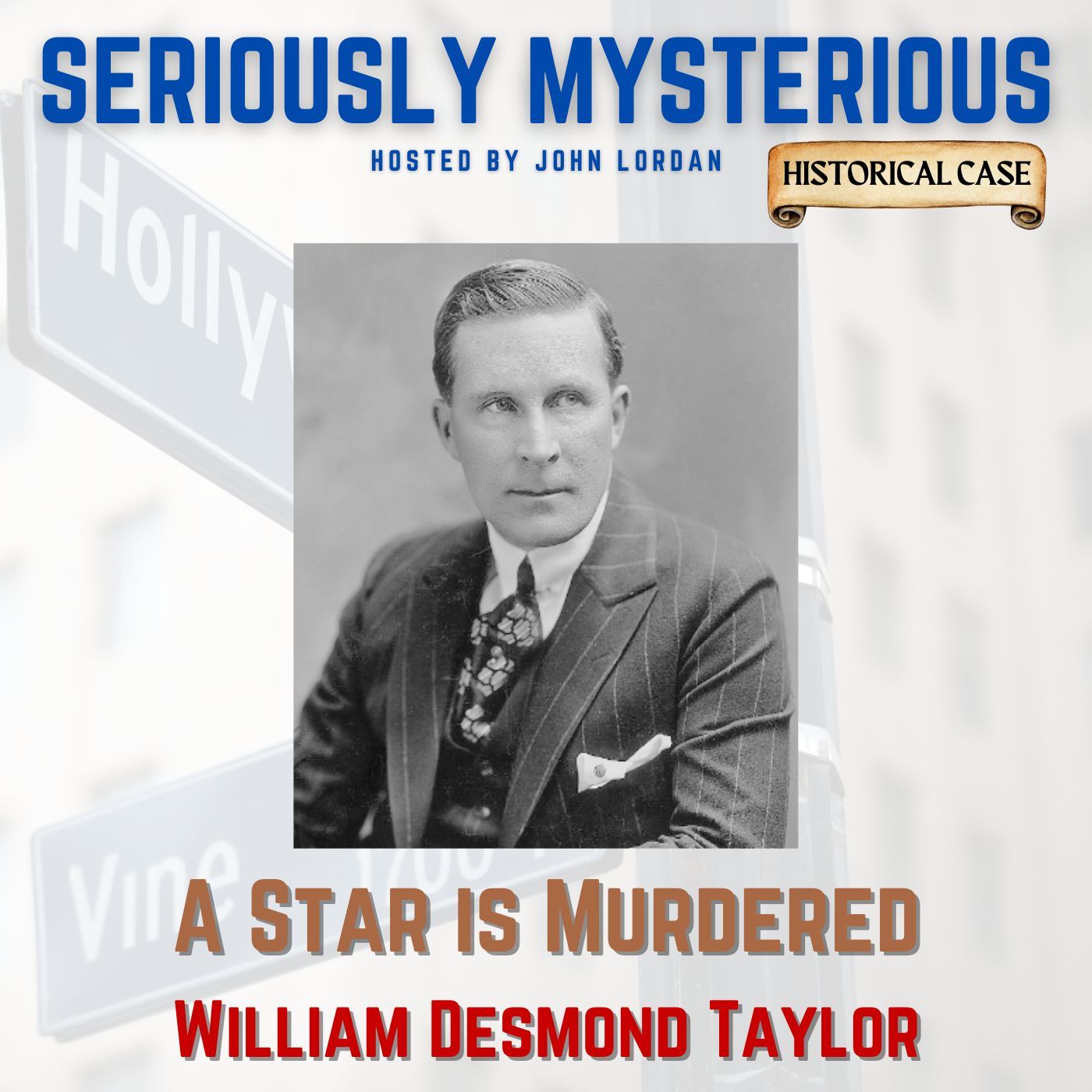 A Star is Murdered - William Desmond Taylor Historical Case