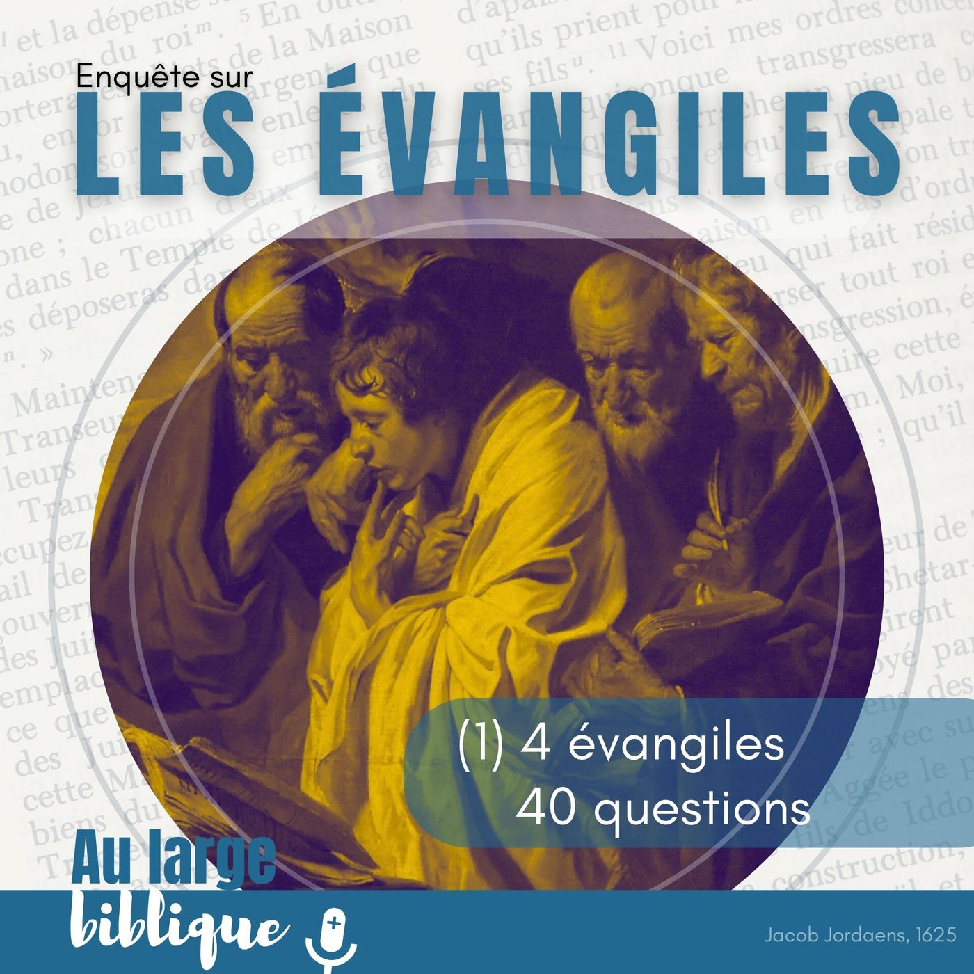 #353 Les évangiles (1) 4 évangiles, 40 questions