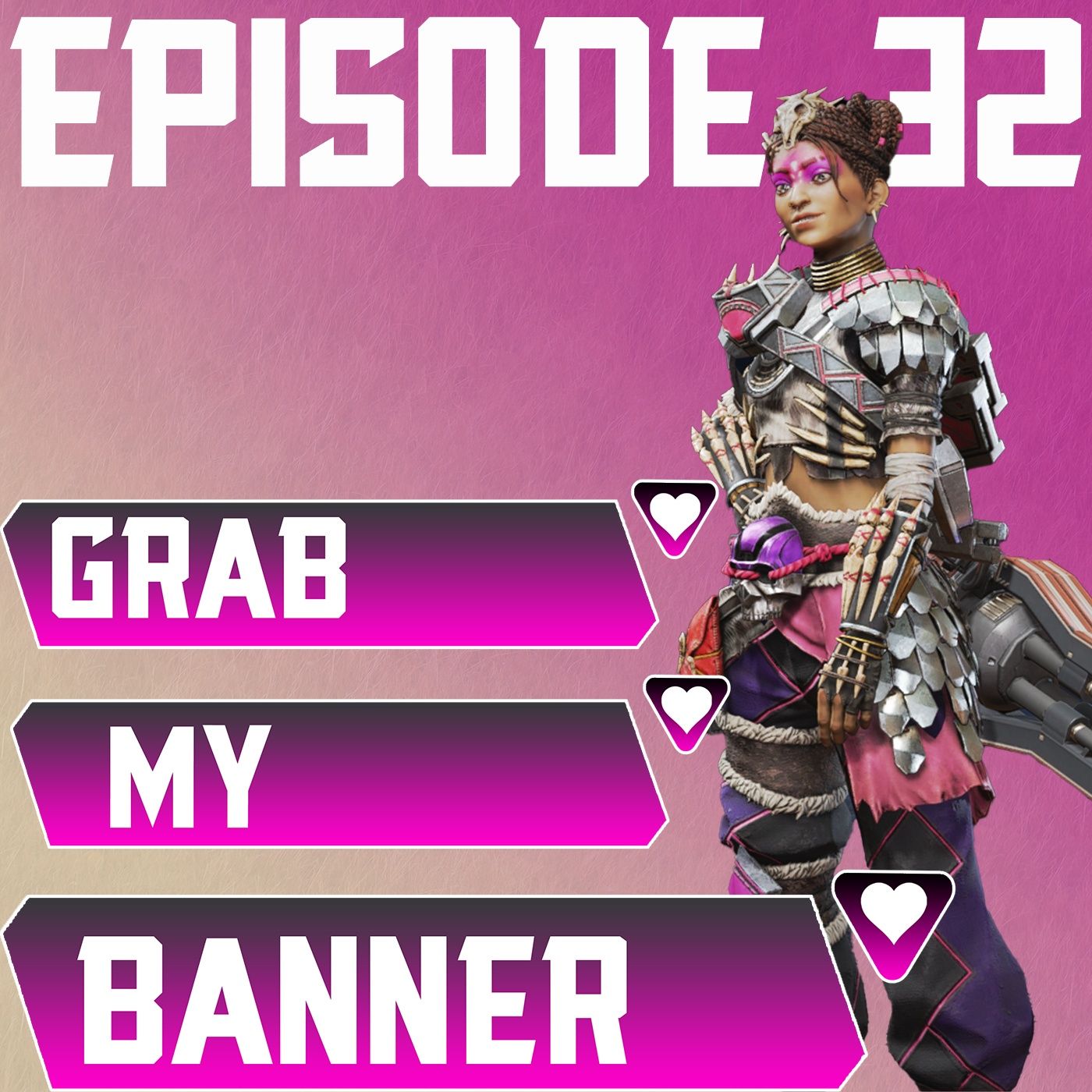 Grab My Banner The Apex Legends Podcast Podcast Podtail