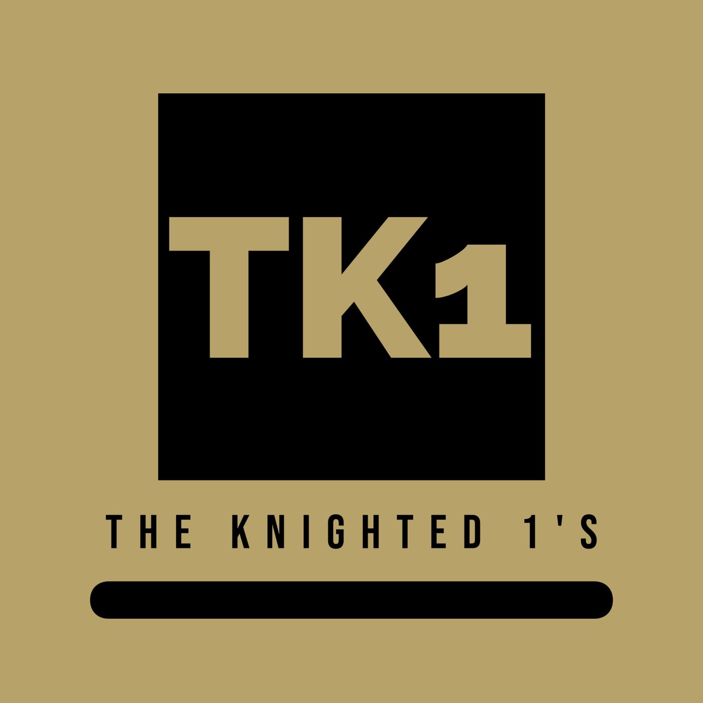 The Knighted 1\'s Podcast