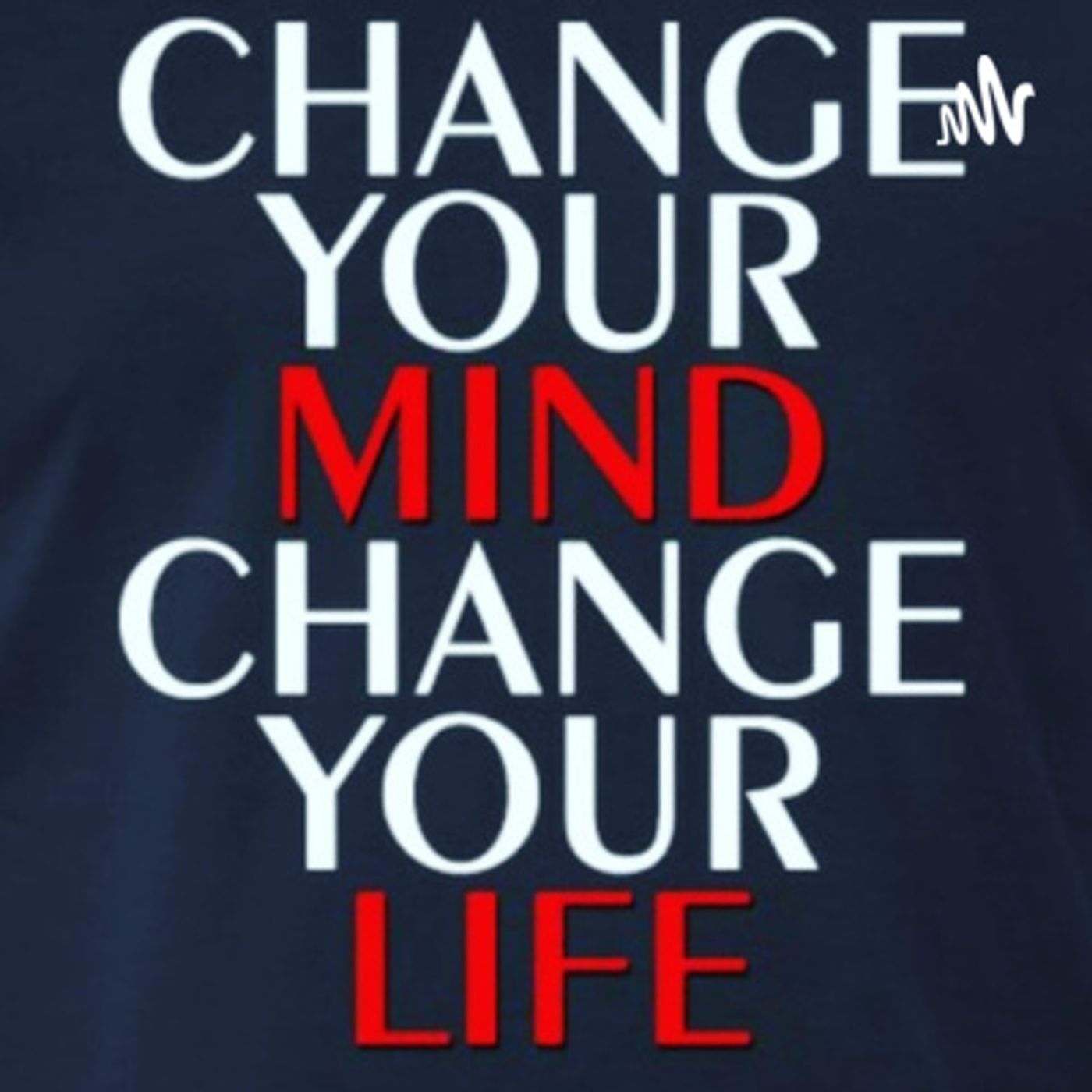 Change Your Mind- Change Your Life! Your Complete Guide to Success After Covid-19 w/ Robert Paisola