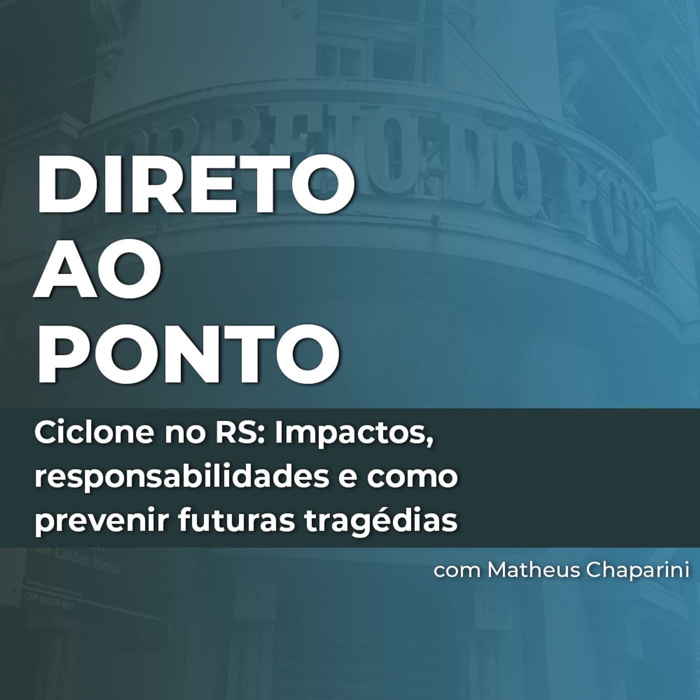 Ciclone no RS: Impactos, responsabilidades e como prevenir futuras tragédias episode artwork