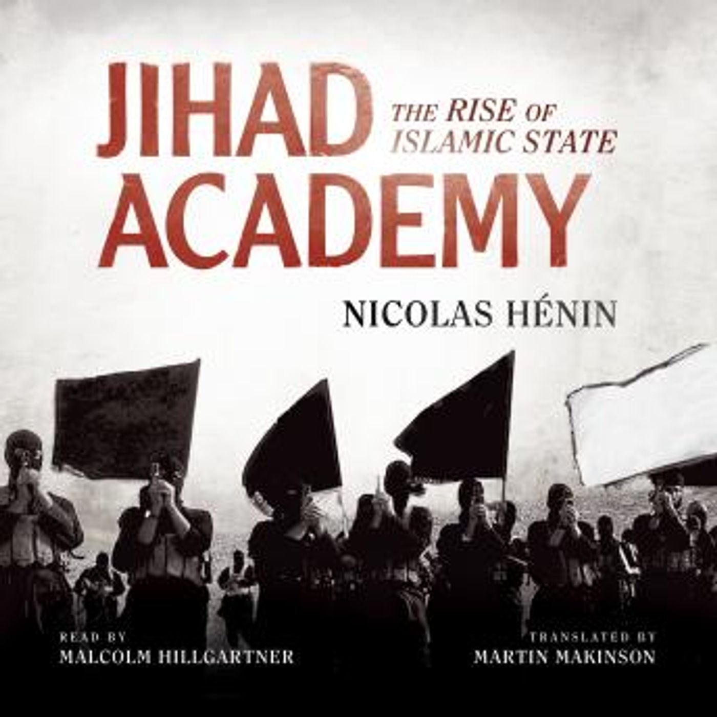 Jihad Academy: The Rise of Islamic State by Nicolas Hénin episode artwork