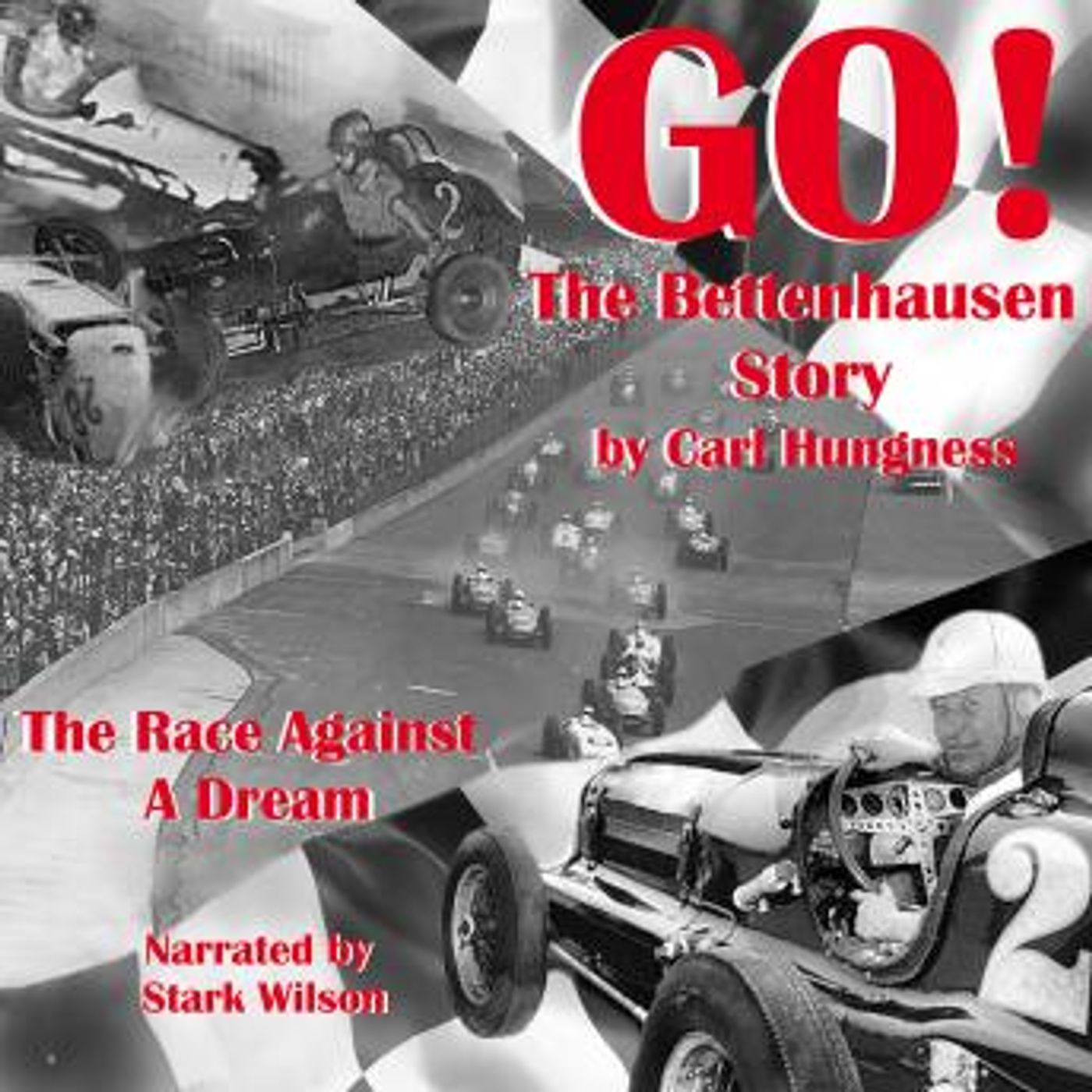 GO! The Bettenhausen Story: The Race Against a Dream by Carl Hungness episode artwork