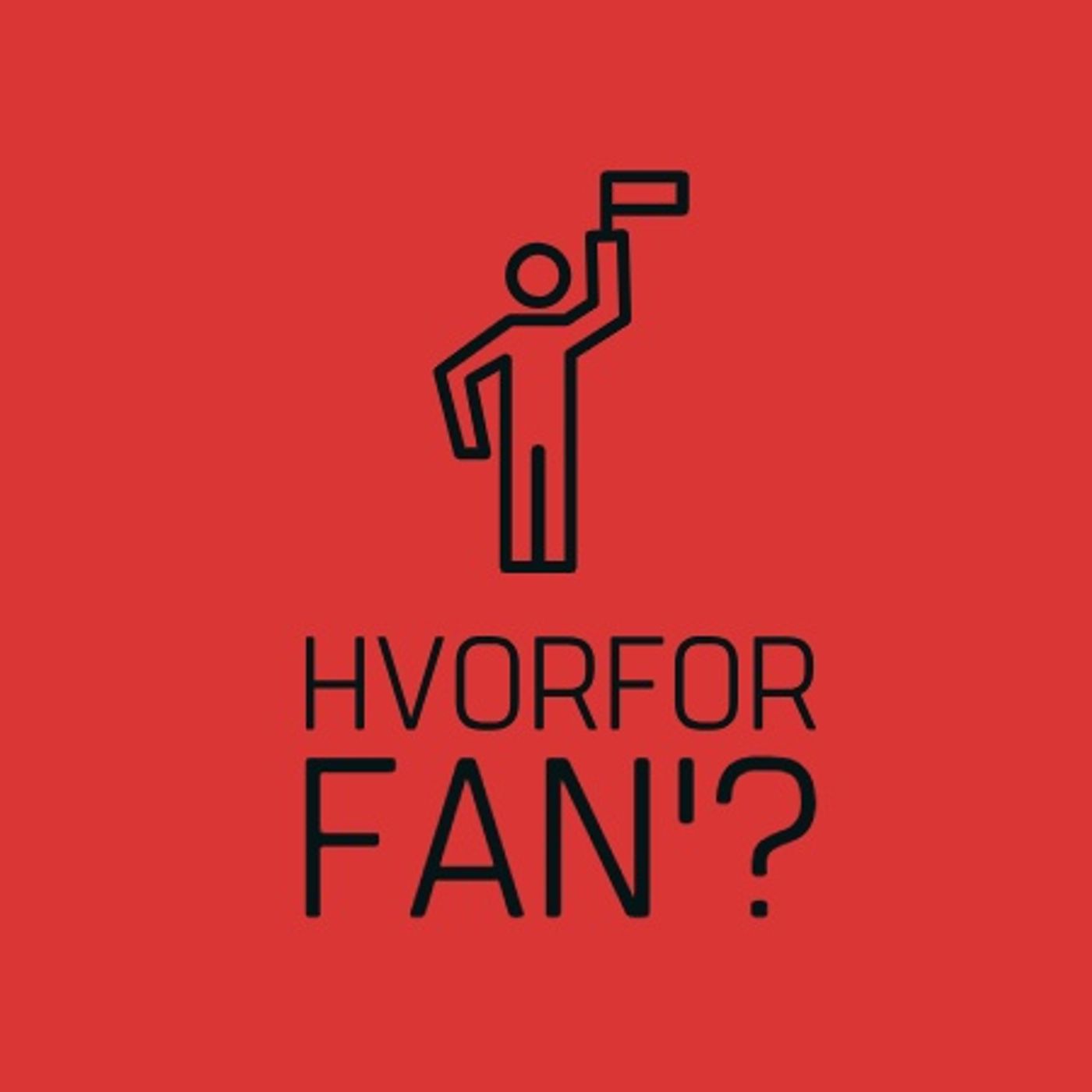 Hvorfor fan\'?