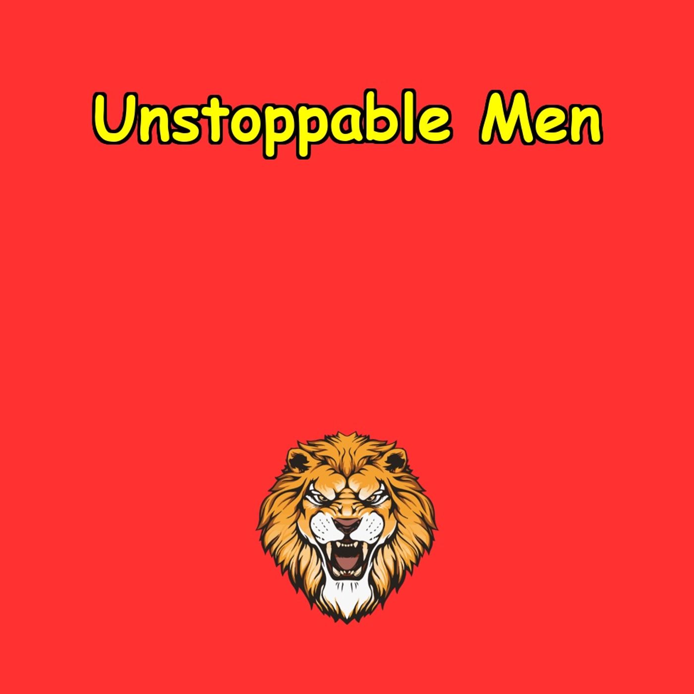 Unstoppable Men | Confidence & Power for Men
