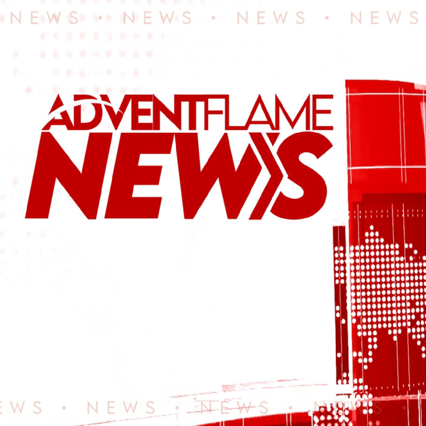 Advent Flame NEWS