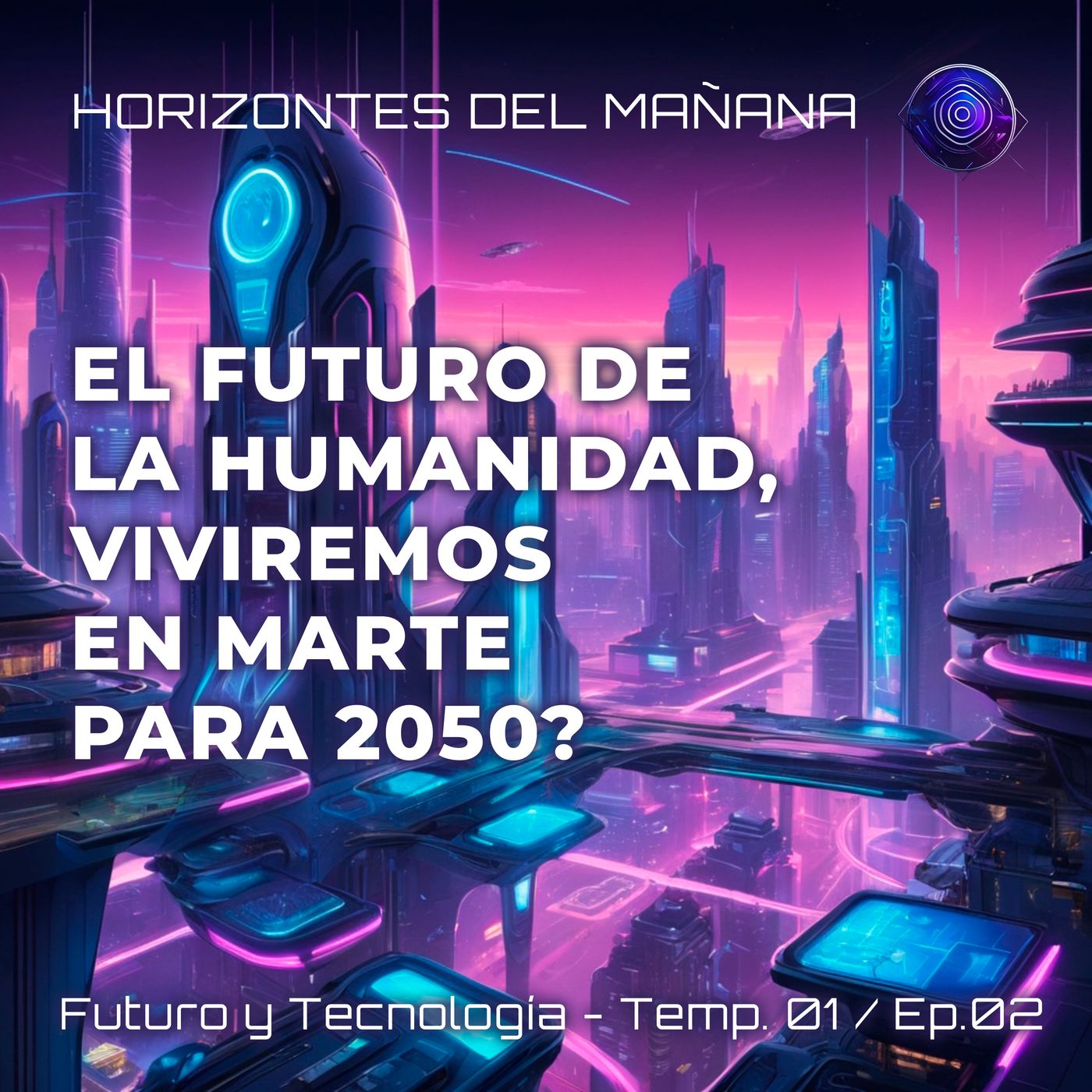 El futuro de la humanidad: ¿Viviremos en Marte para 2050? episode artwork