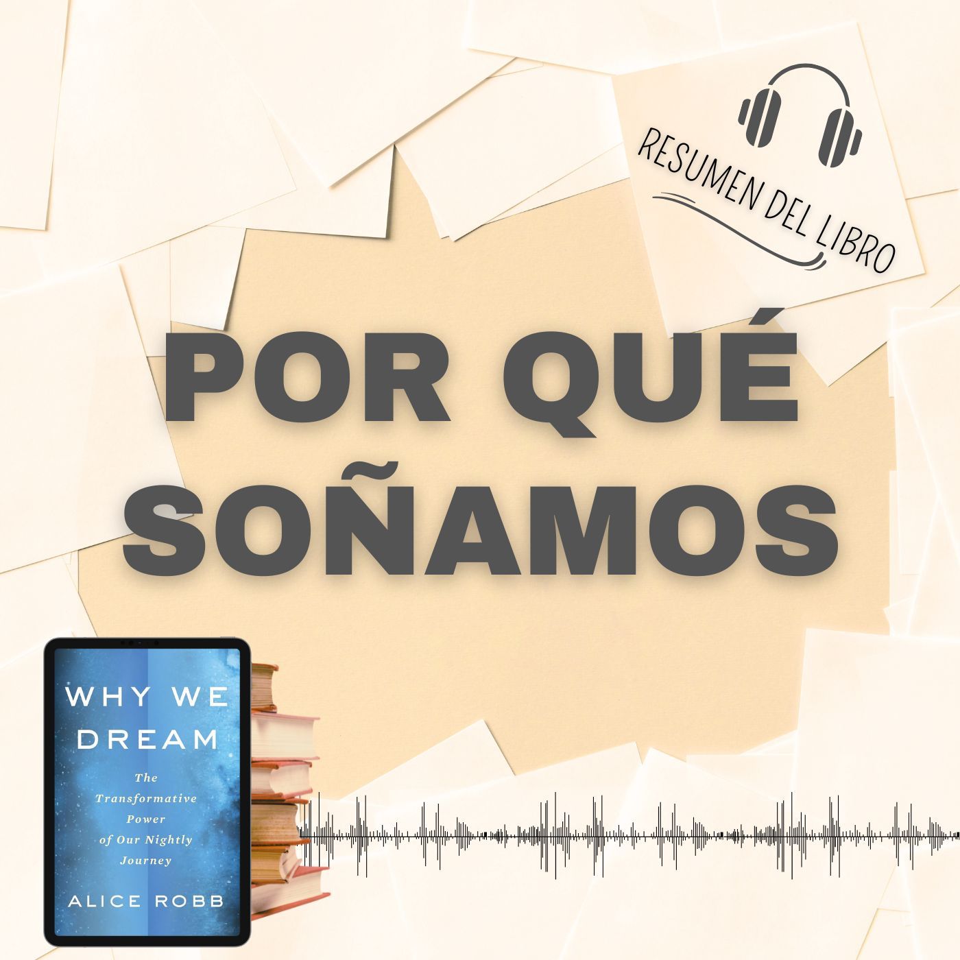 POR QUÉ SOÑAMOS 📗 Resumen del Libro - Ideas Clave de ALICE ROBB (Baja tu PDF📥)