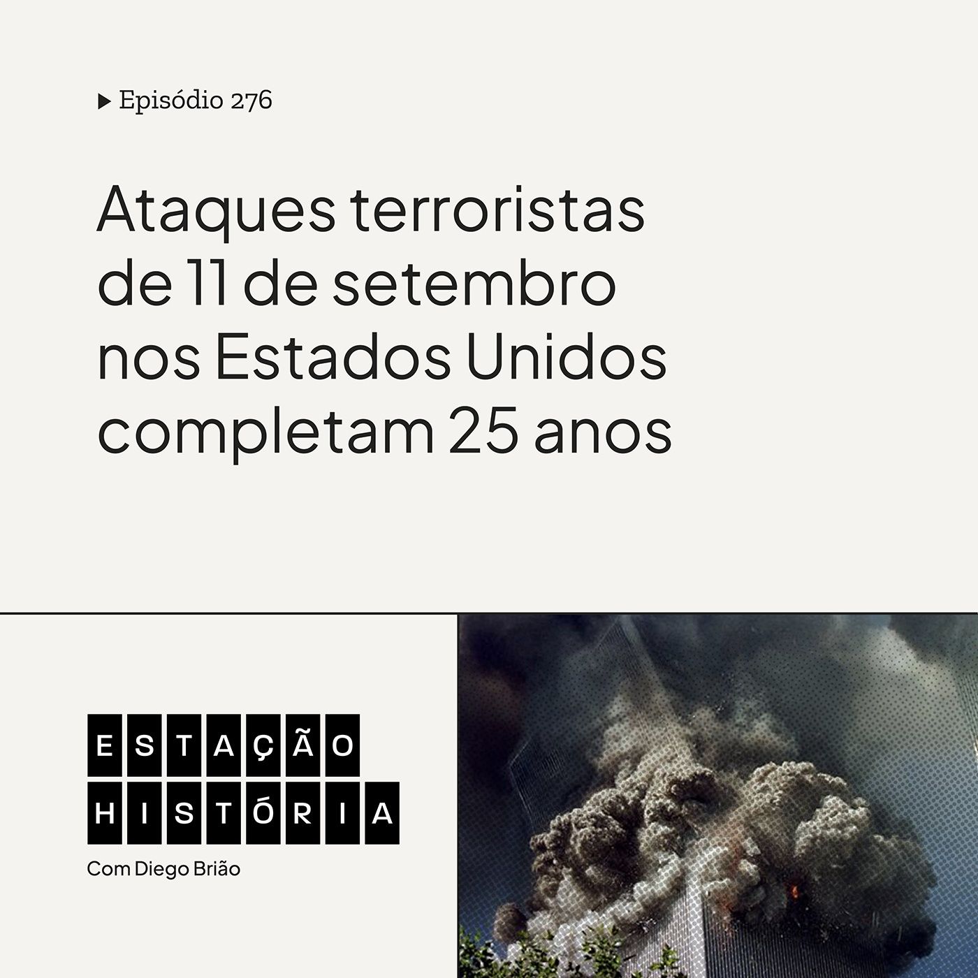 276 | Ataques terroristas de 11 de setembro nos Estados Unidos completam 25 anos episode artwork