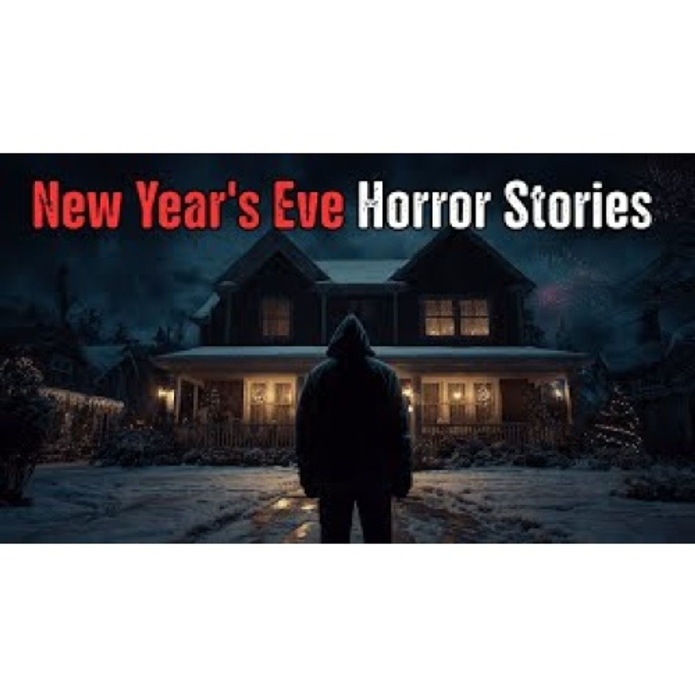 Real Horror Stories That Happened on New Year’s Eve – Creepy Audio Storytelling episode artwork
