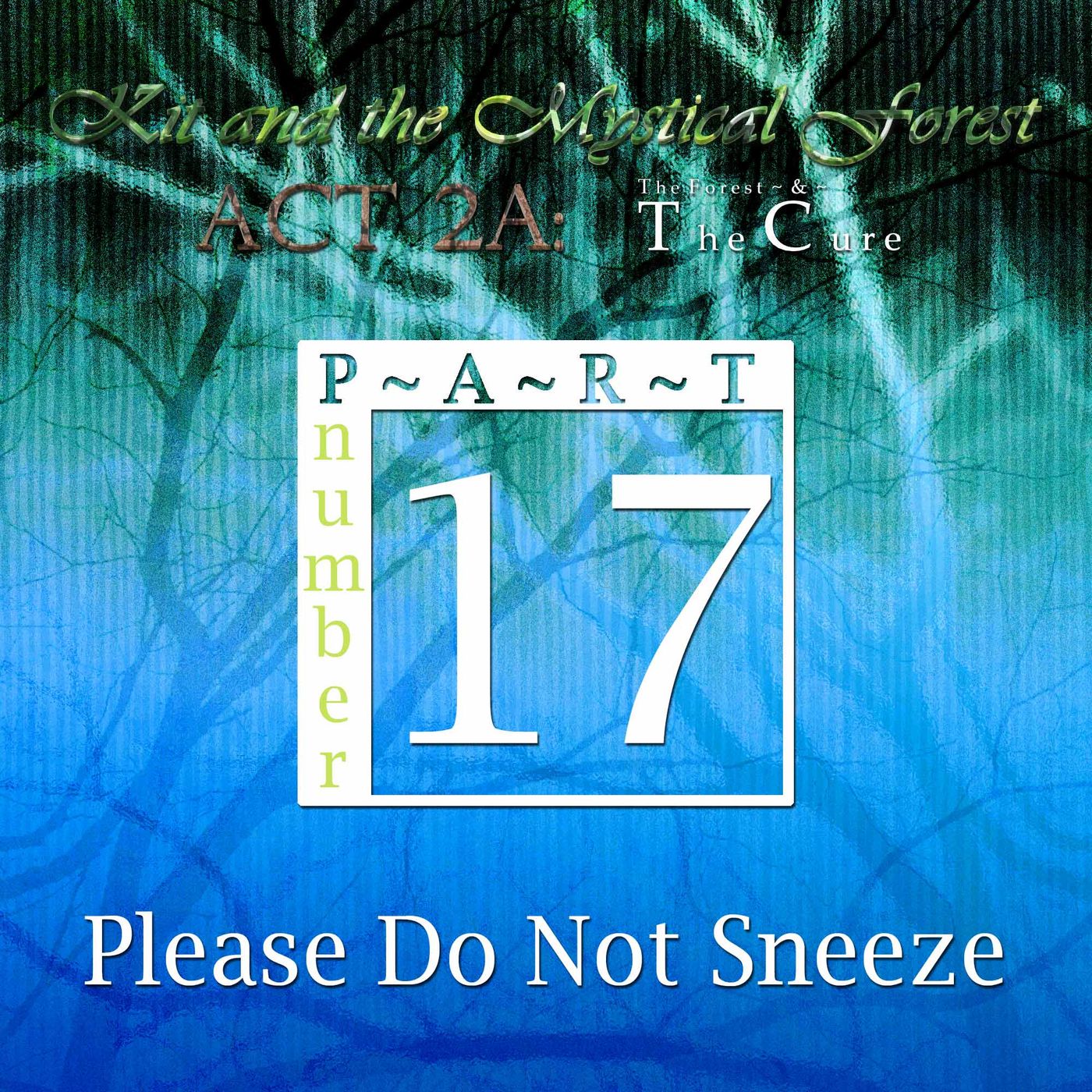 Part 17: Please Do Not Sneeze (Remastered)