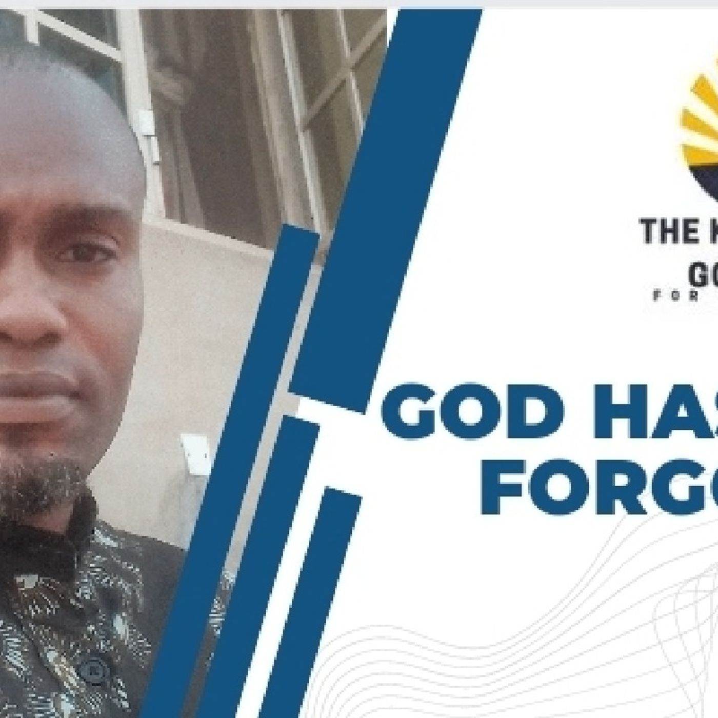 GOD HAS NOT FORGOTTEN YOU