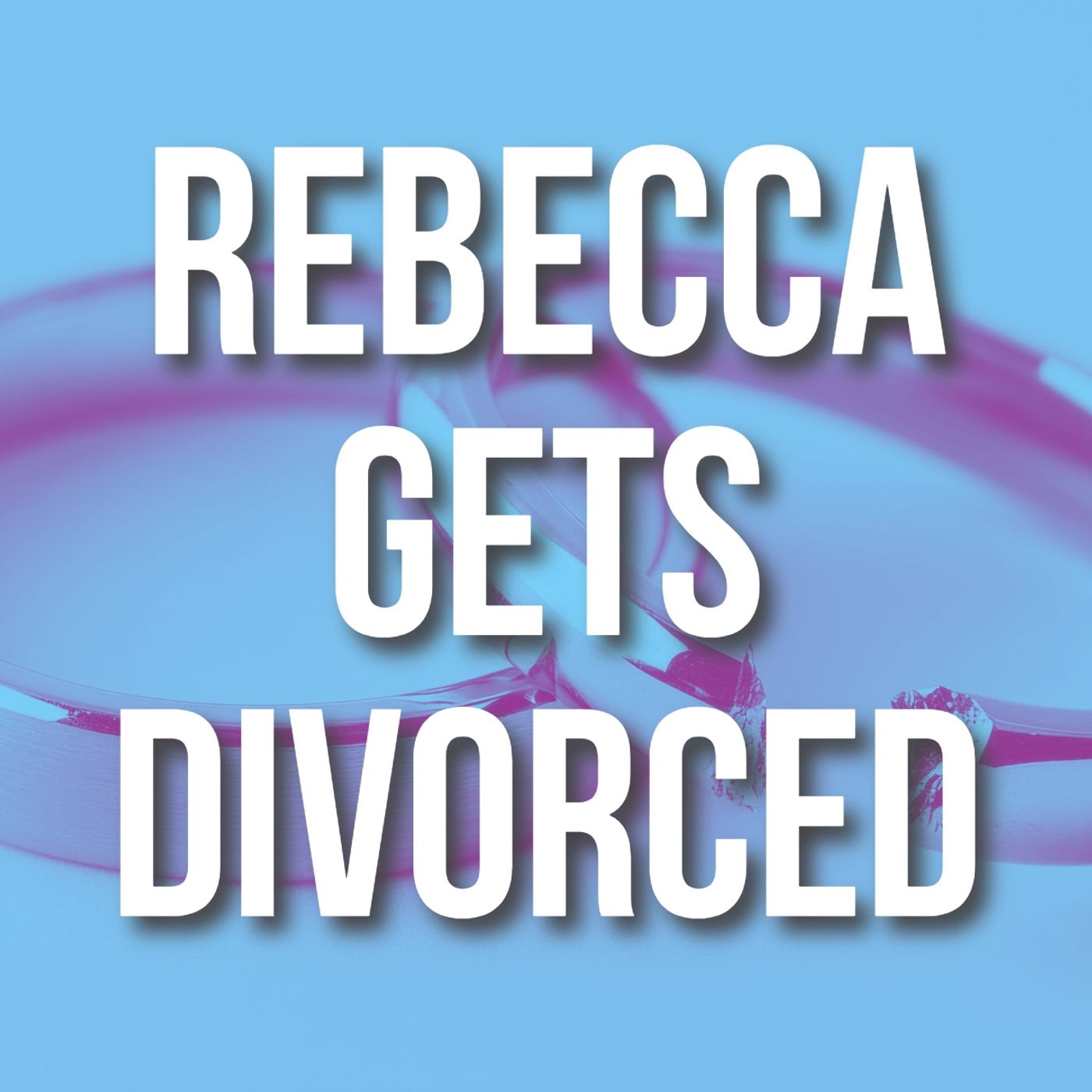 Rebecca Gets Divorced