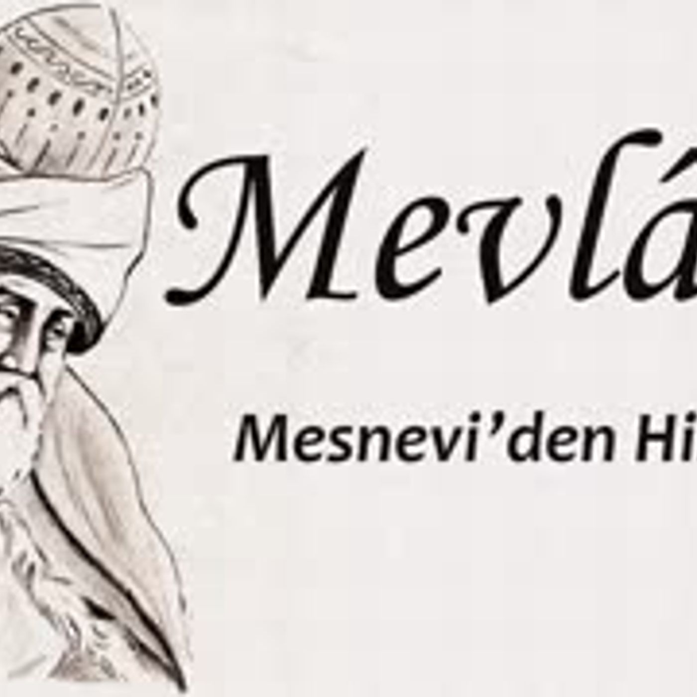 Mesnevi'den Hikayeler  Mevlânâ Celâleddîn-i Rûmî sesli hikayeler