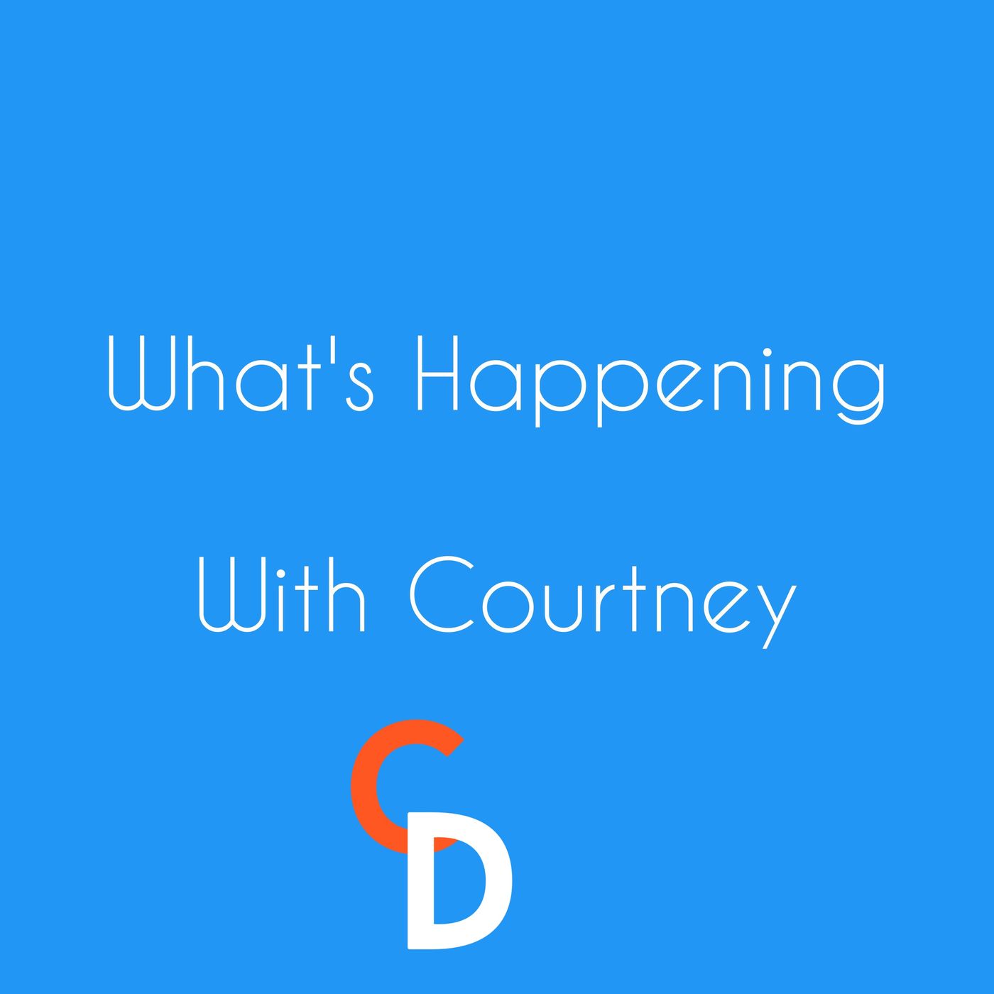 What's Happening With Courtney